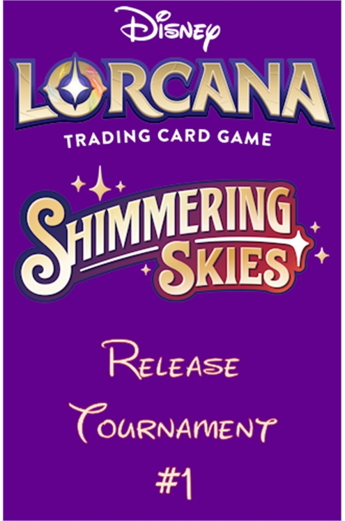 Lorcana Event: Shimmering Skies Release Tournament #1