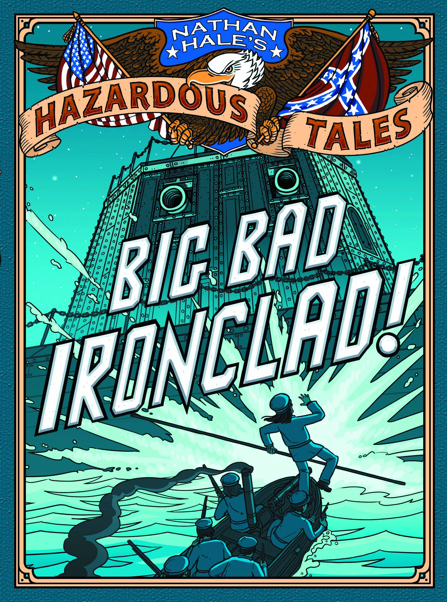 Nathan Hales Hazardous Tales Graphic Novel Volume 2 Big Bad Ironclad