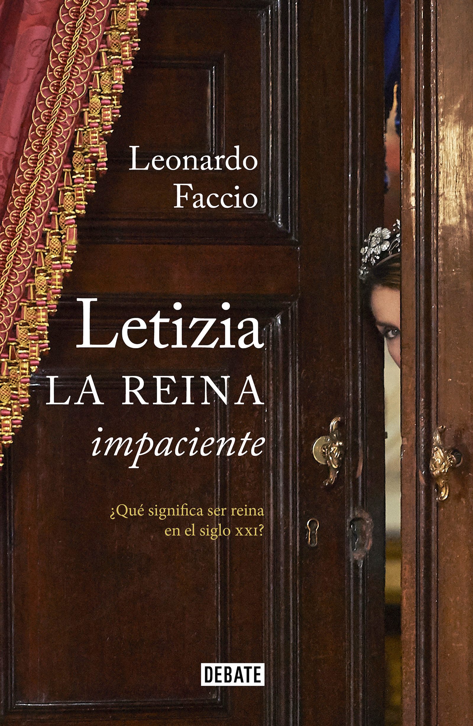 Letizia. La Reina Impaciente / Letizia. The Impatient Queen (Hardcover Book)