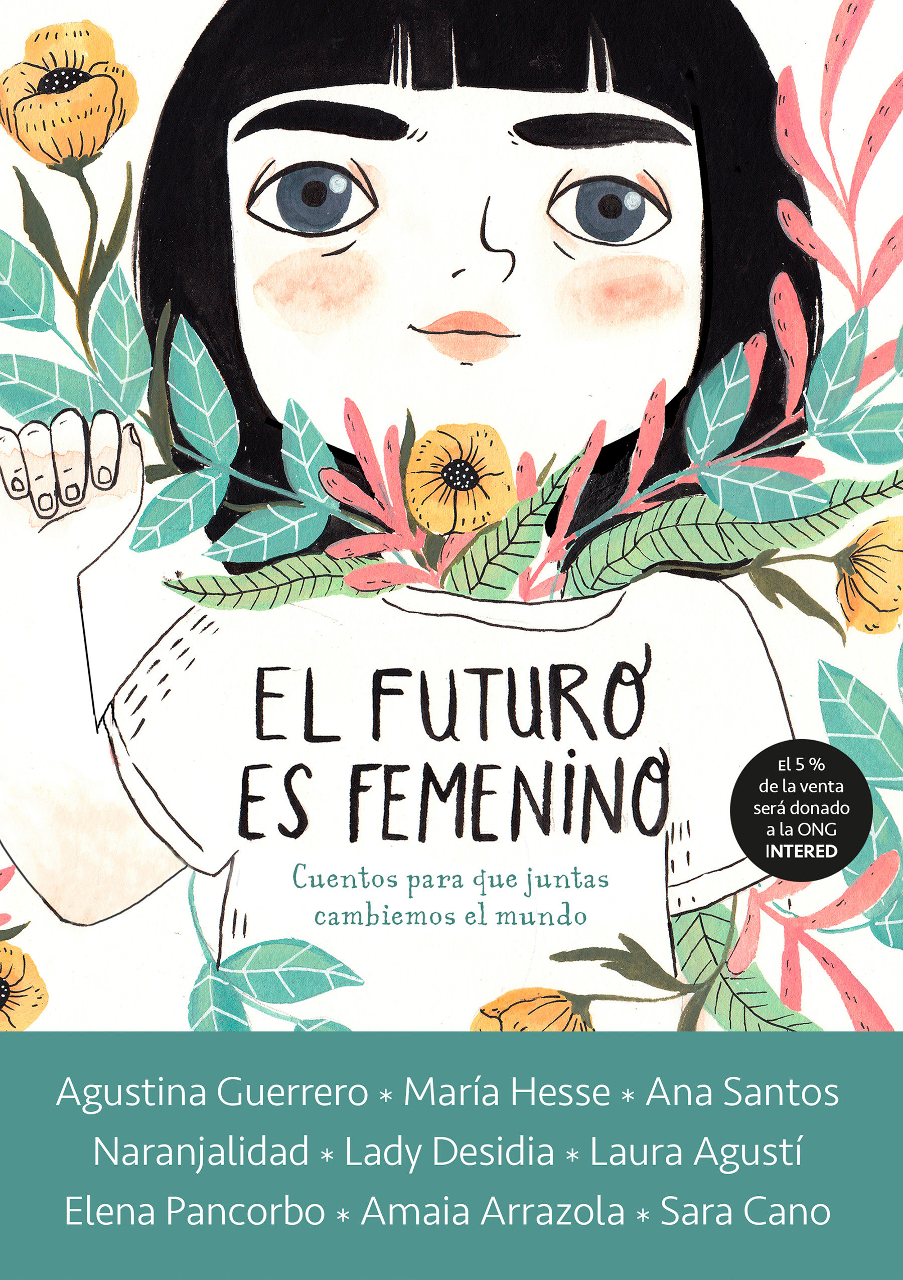 El Futuro Es Femenino: Cuentos Para Que Juntas Cambiemos El Mundo / The Future Is Female (Hardcover Book)