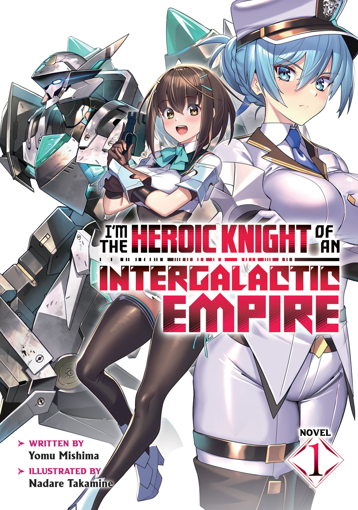 I'm the Heroic Knight of an Intergalactic Empire! Light Novel Volume 1