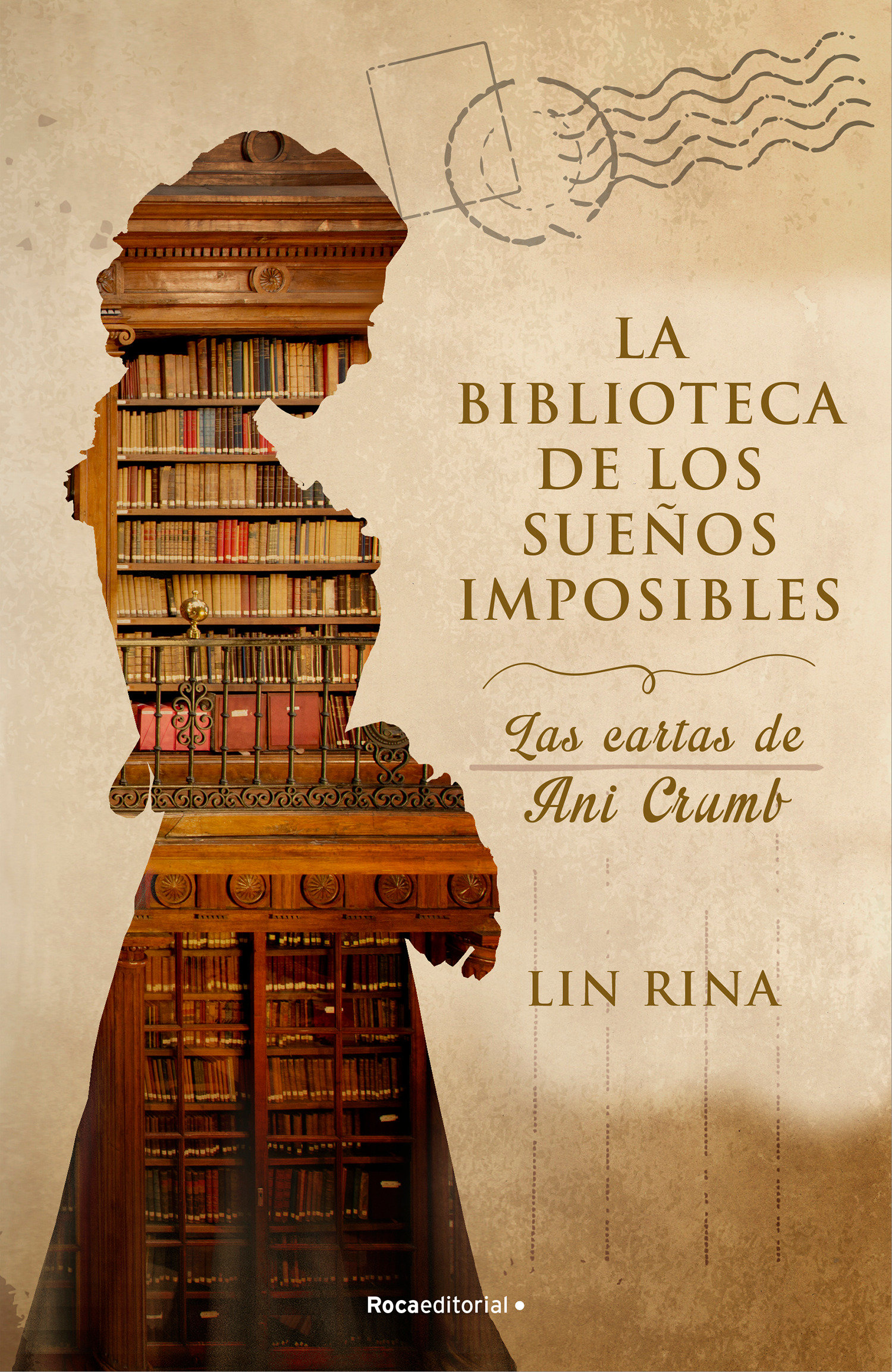 La Biblioteca De Los Sueños Imposibles/ The Library Of Impossible Dreams: Las Cartas De Ani Crumb/ The Letters Of Ani Crumb (Hardcover Book)