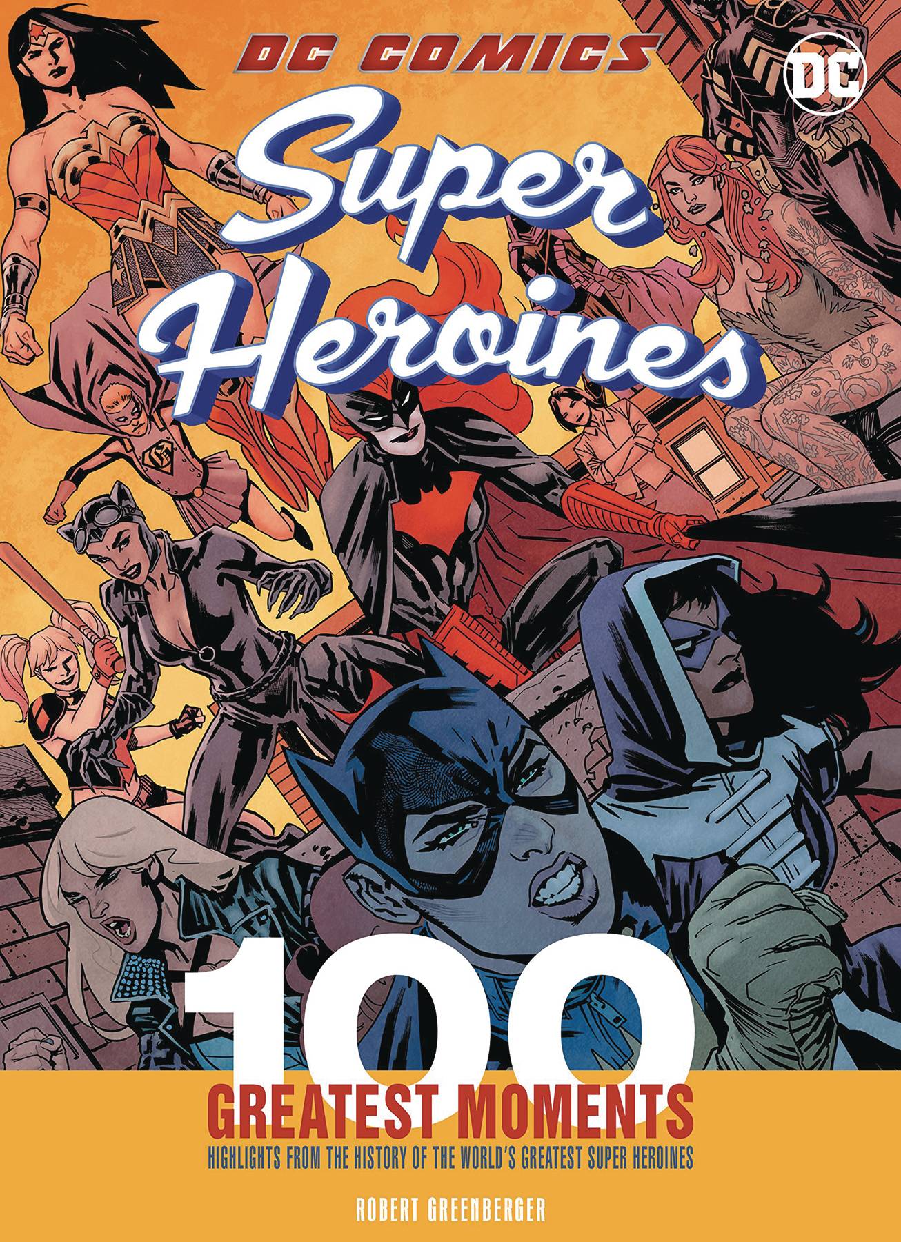 DC Comics Heroines 100 Greatest Moments Hardcover