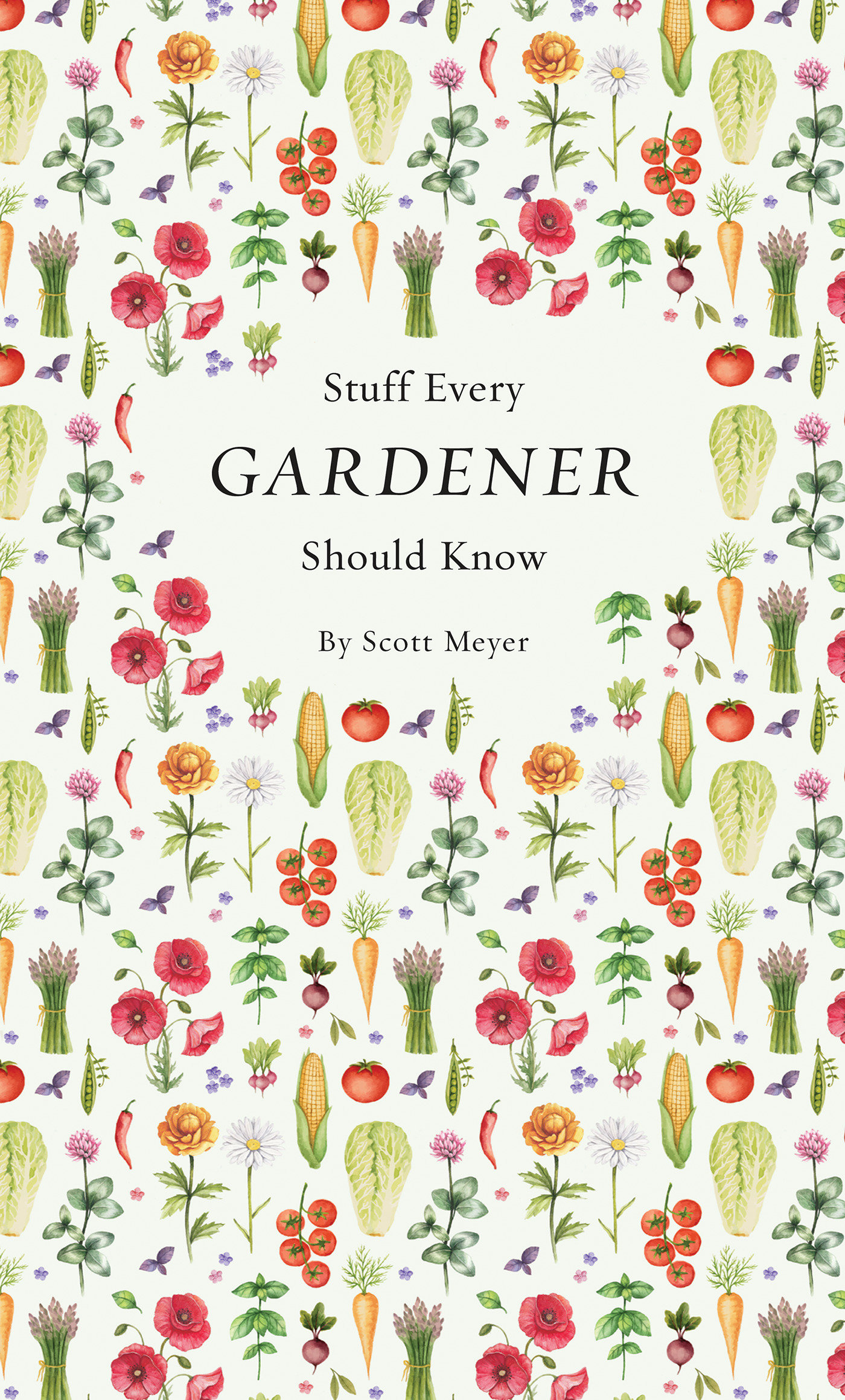 Stuff Every Gardener Should Know (Hardcover Book)