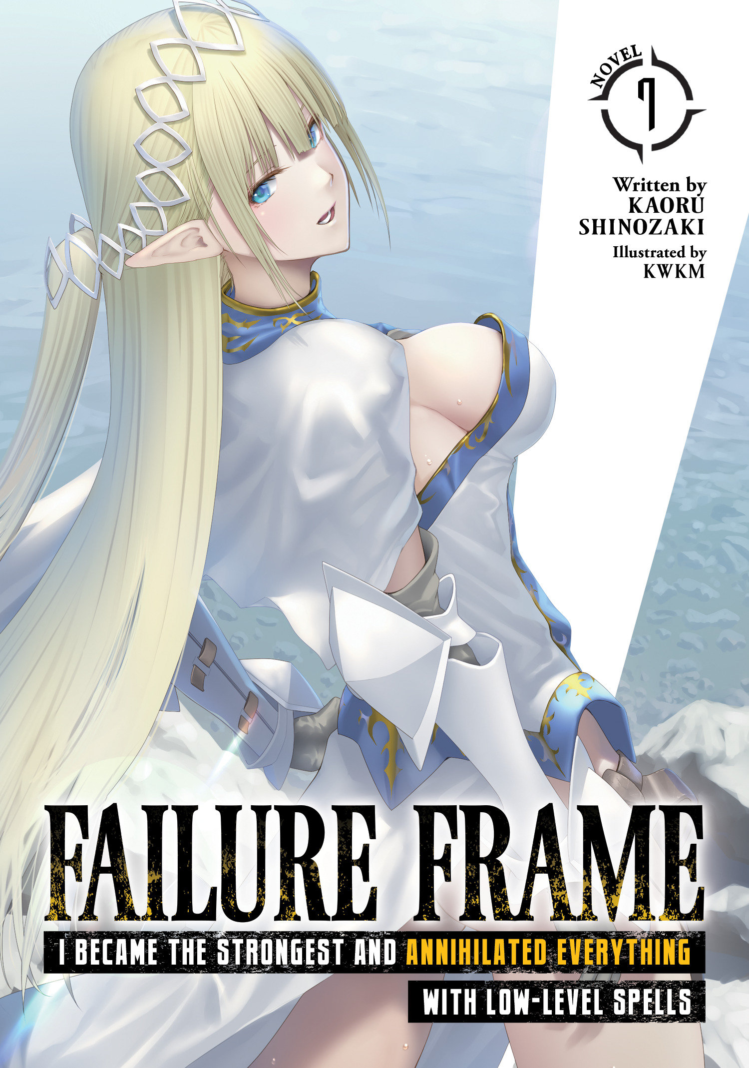 Failure Frame I Became the Strongest and Annihilated Everything with Low-Level Spells Light Novel Volume 7