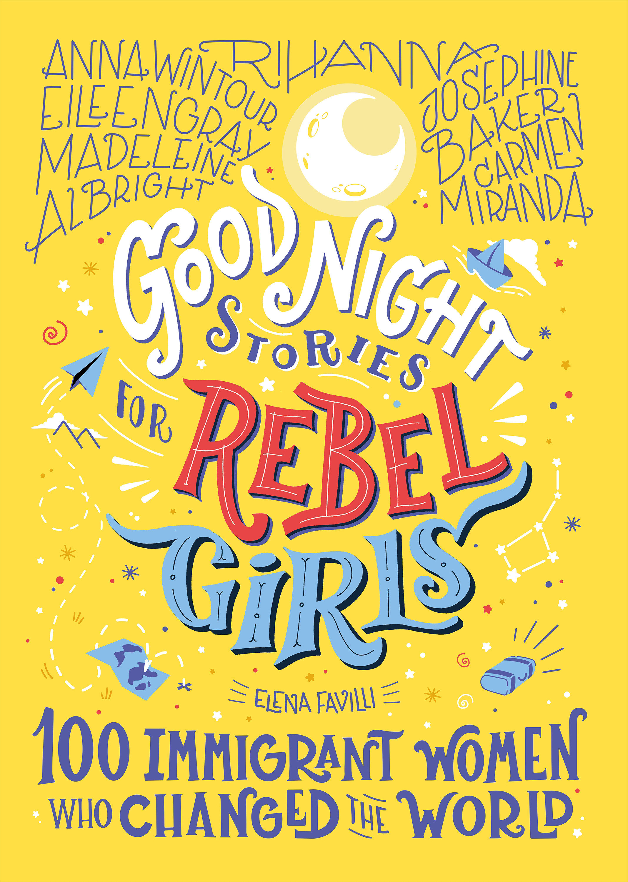 100 Immigrant Women Who Changed The World Good Night Stories For Rebel Girls
