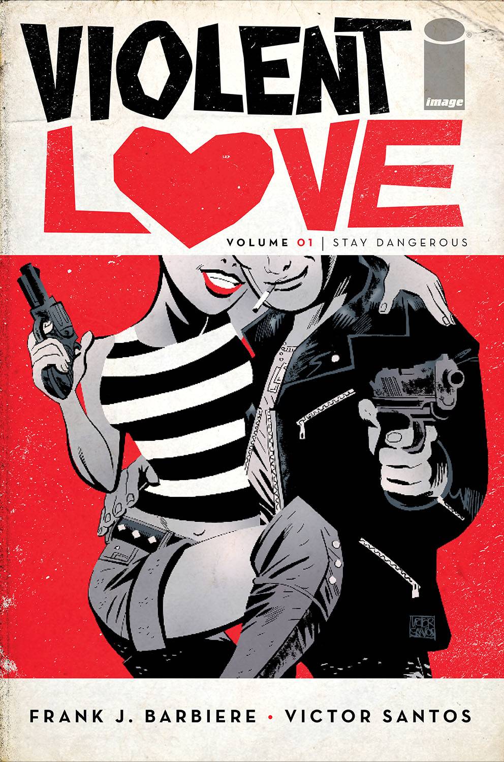 Violent Love Graphic Novel Volume 1 Stay Dangerous (Mature)
