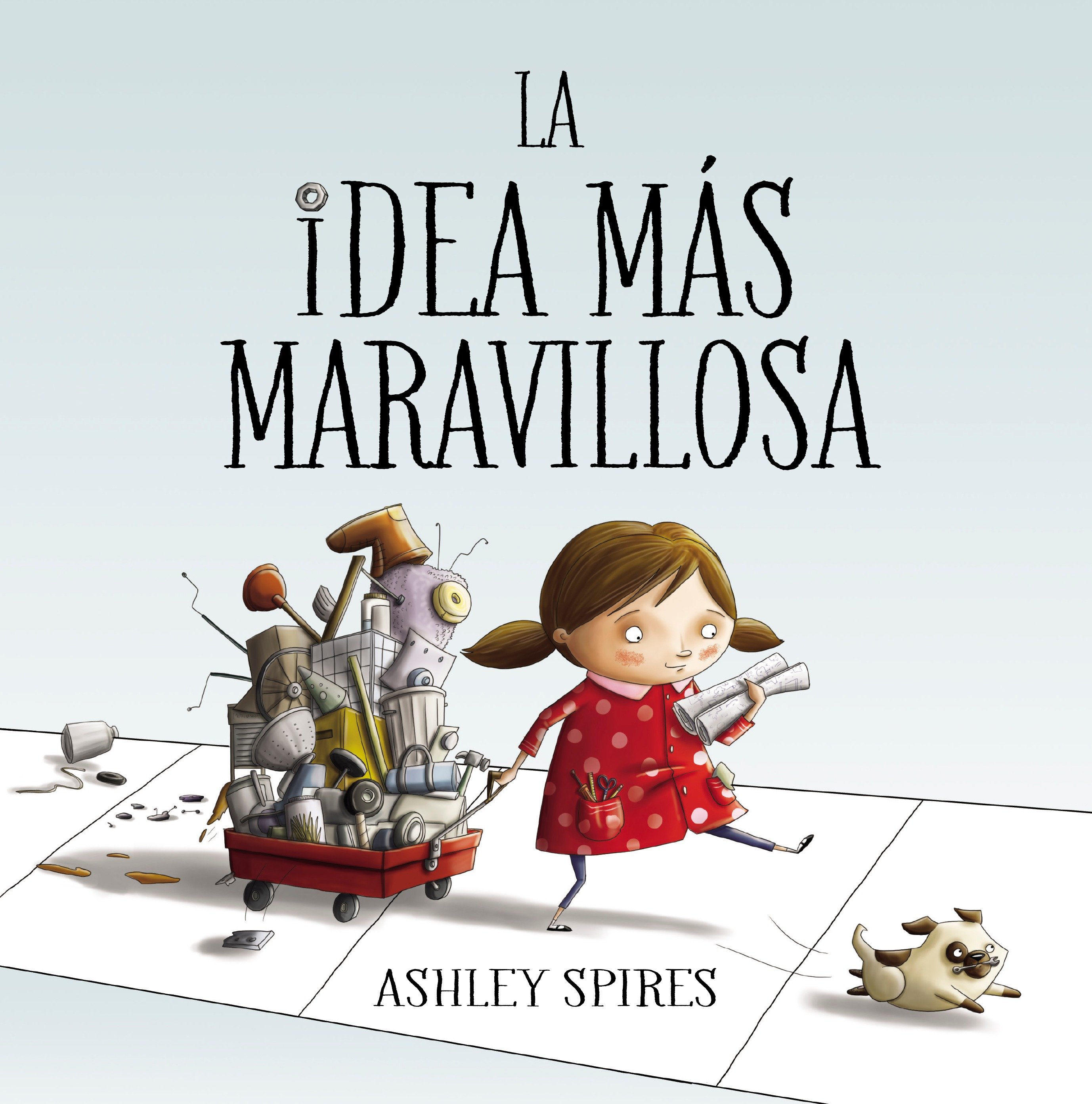 La Idea Más Maravillosa / The Most Magnificent Thing (Hardcover Book)