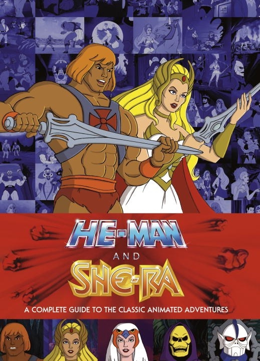 He Man & She-Ra Complete Guide Classic Animated Adventure Hardcover New Printing