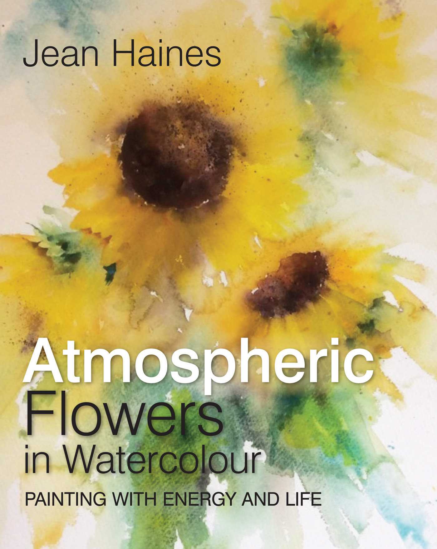 Jean Haines' Atmospheric Flowers In Watercolour (Hardcover Book)