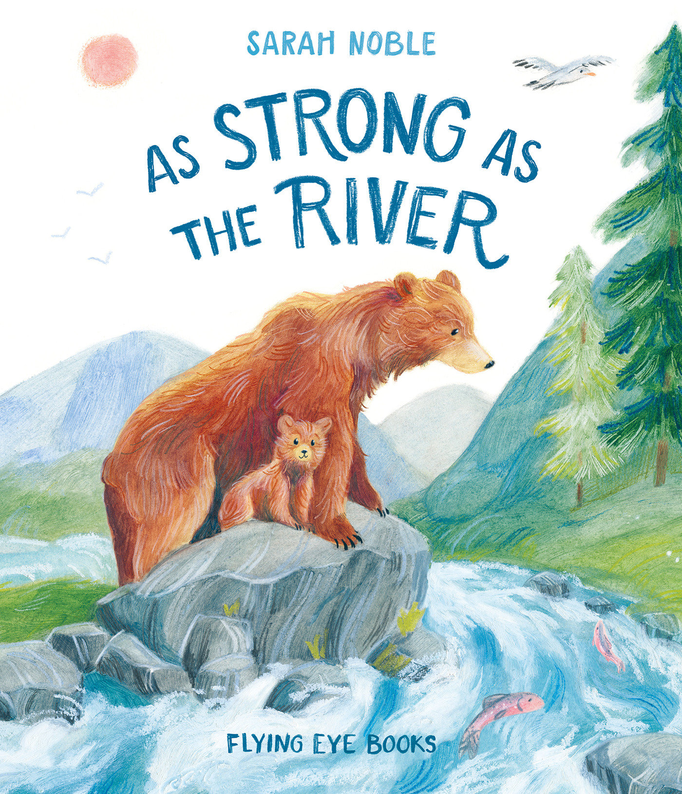 As Strong As The River (Hardcover Book)