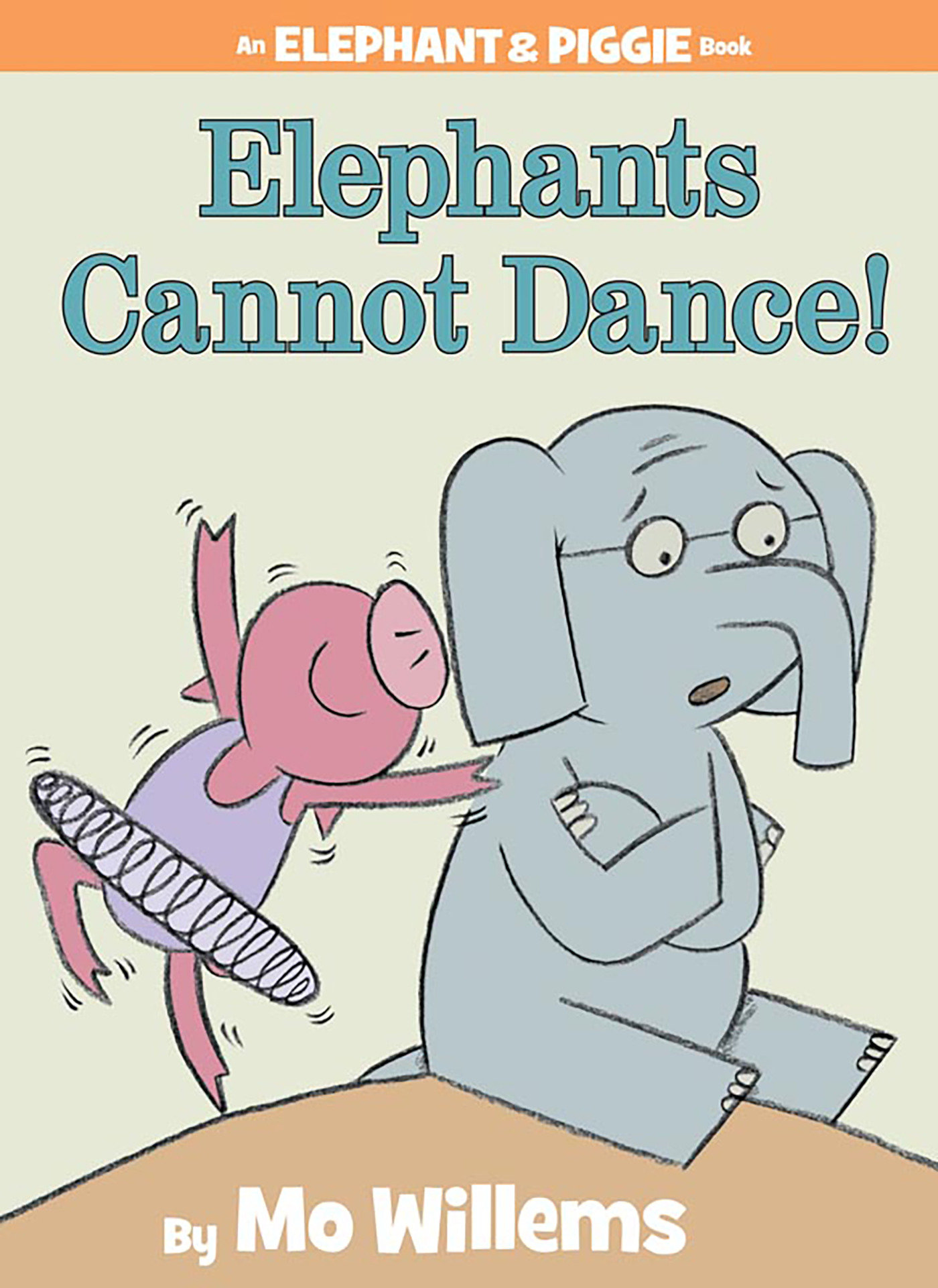 Elephants Cannot Dance!-An Elephant And Piggie Book (Hardcover Book)