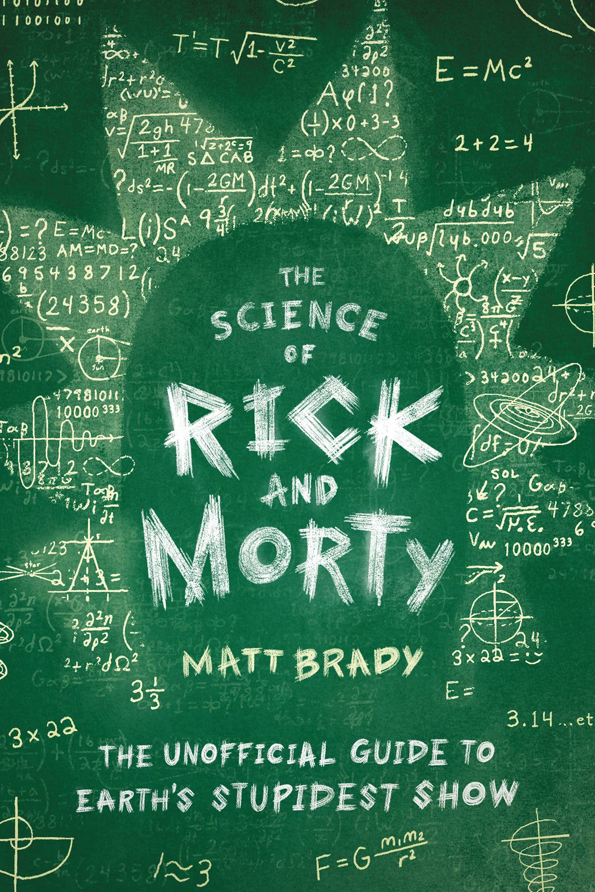 Science of Rick and Morty Unofficail Guide Earths Stupidest Show
