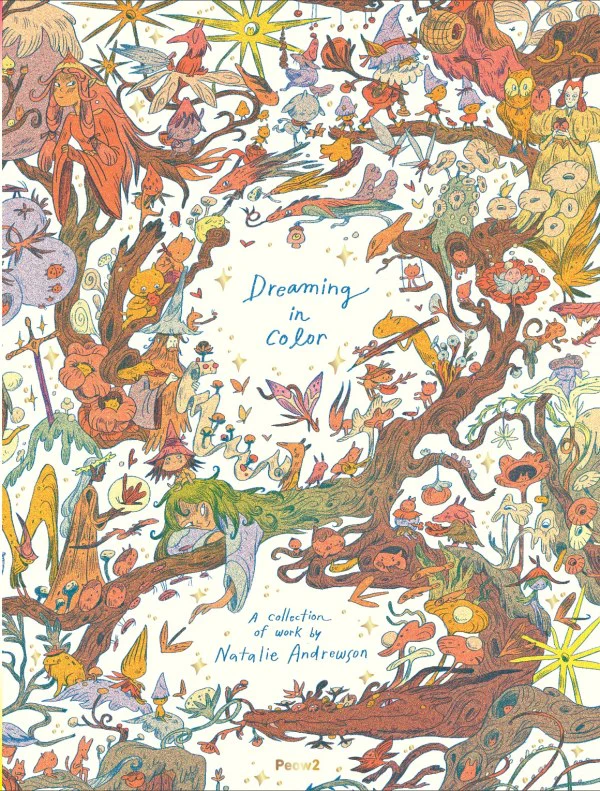 Dreaming In Color Graphic: A Collection of Work By Natalie Andrewson