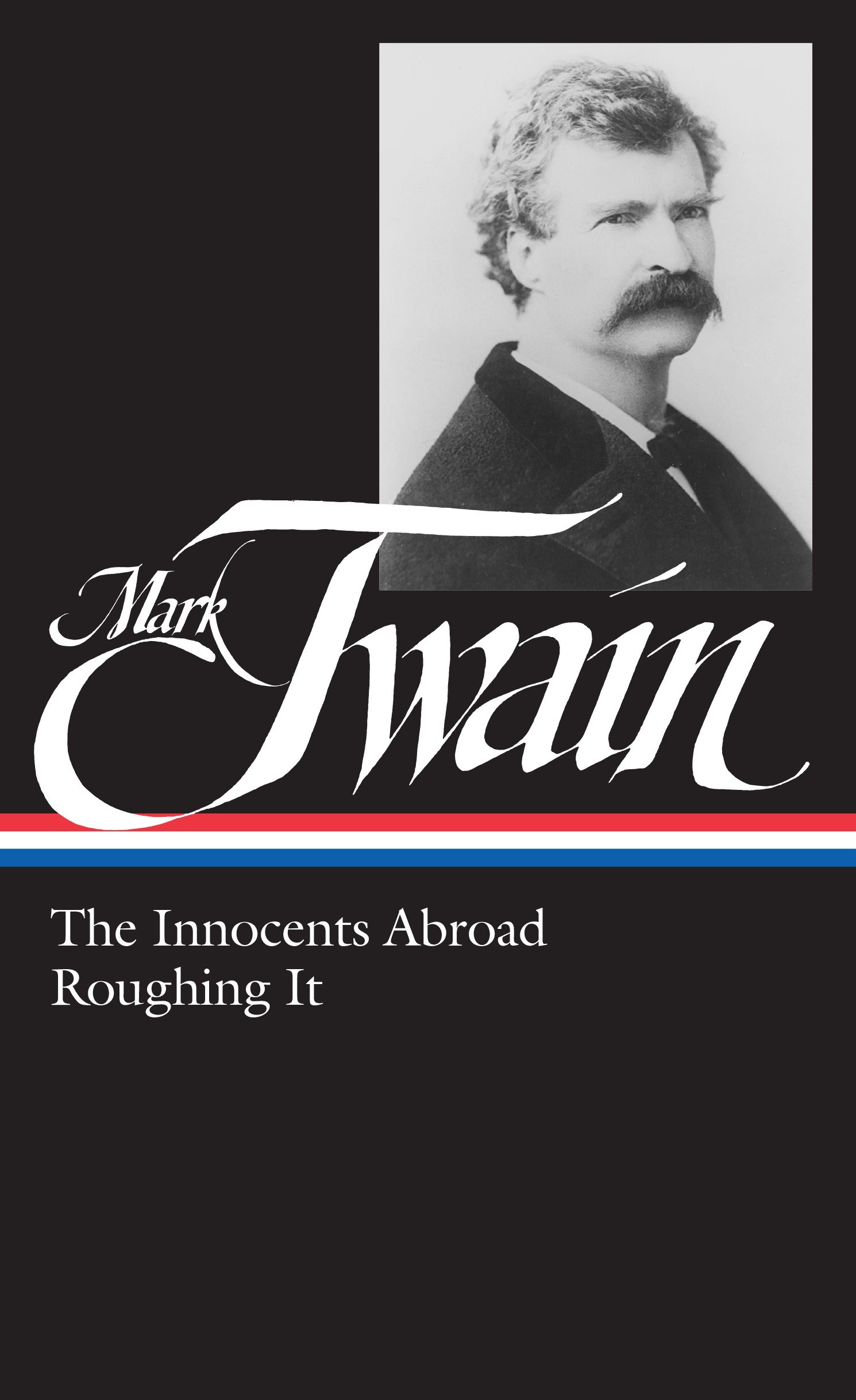 Mark Twain: The Innocents Abroad, Roughing It (Loa #21) (Hardcover Book)