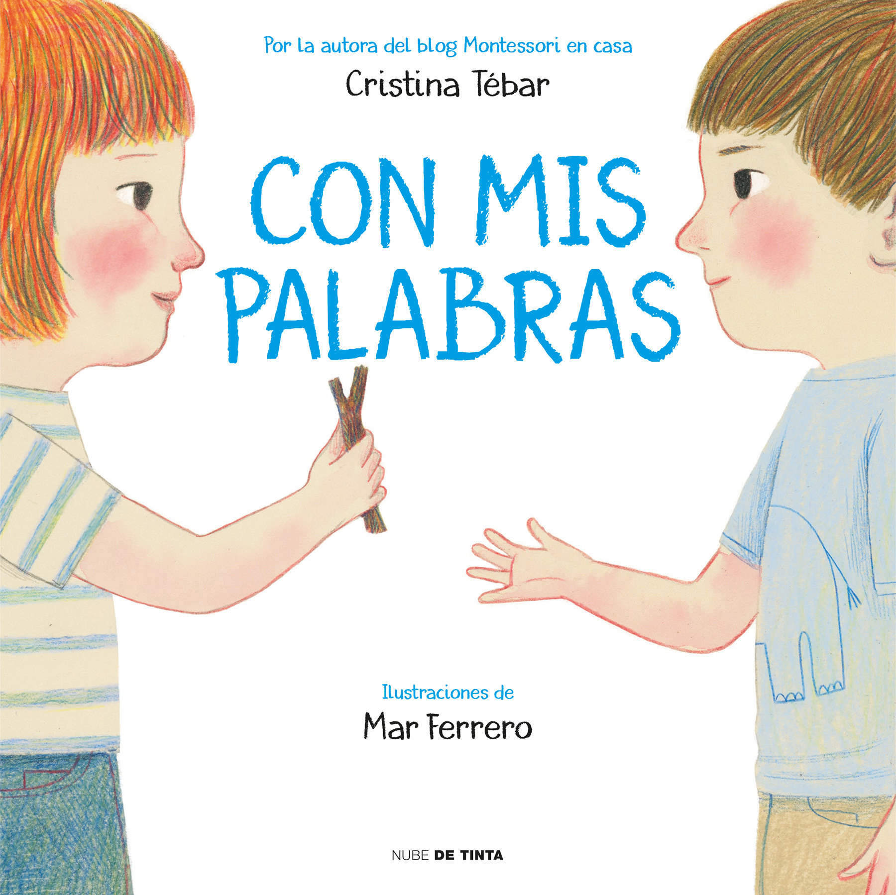 Con Mis Palabras: Cómo Resolver Conflictos Con Enfoque Montessori / In My Words: How To Resolve Conflicts With A Montessori Focus (Hardcover Book)