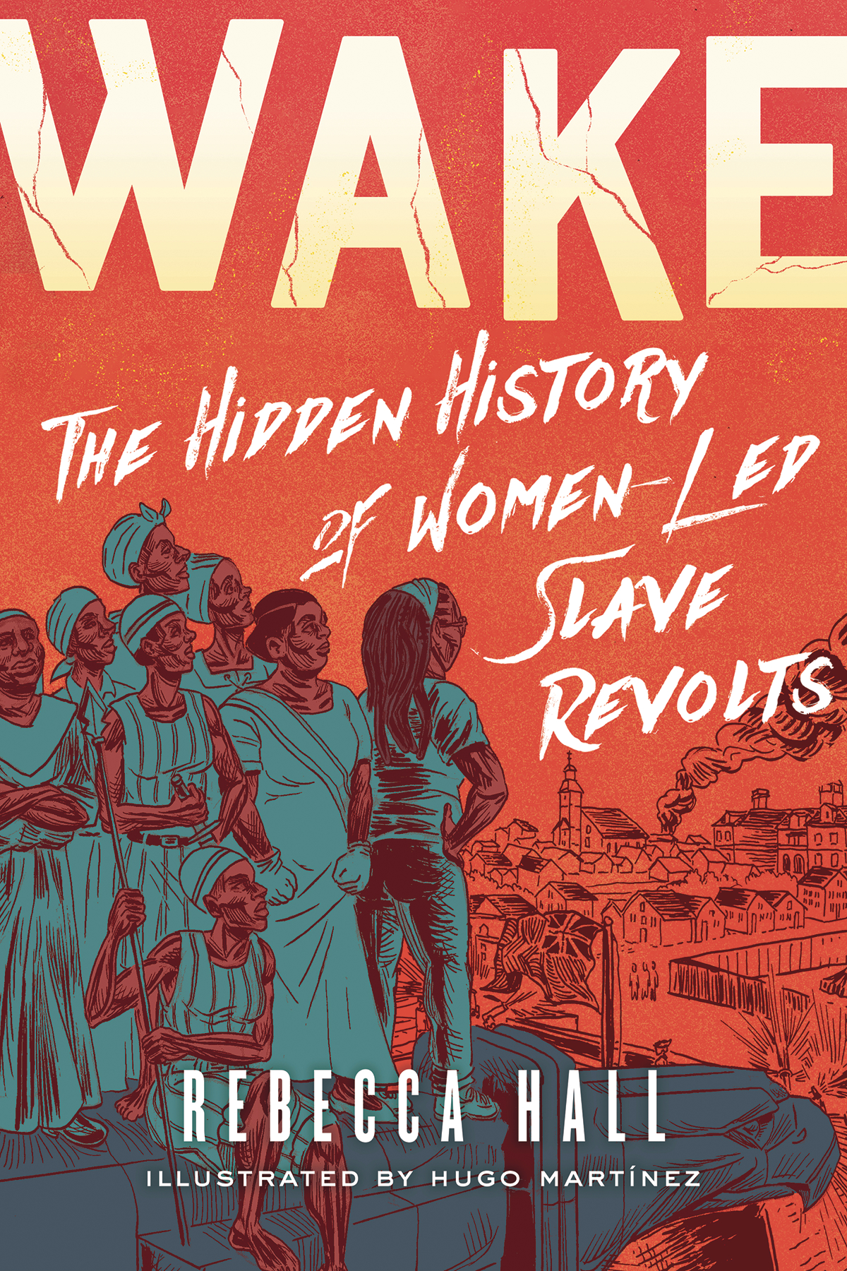 Wake Hidden History Women Led Slave Revolts Hardcover Graphic Novel