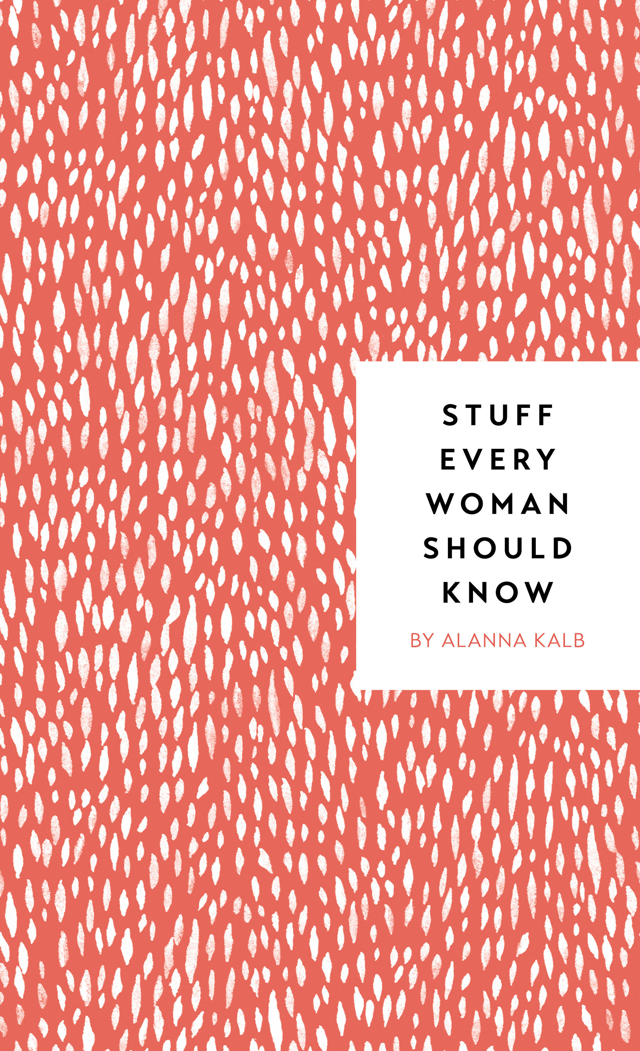 Stuff Every Woman Should Know (Hardcover Book)