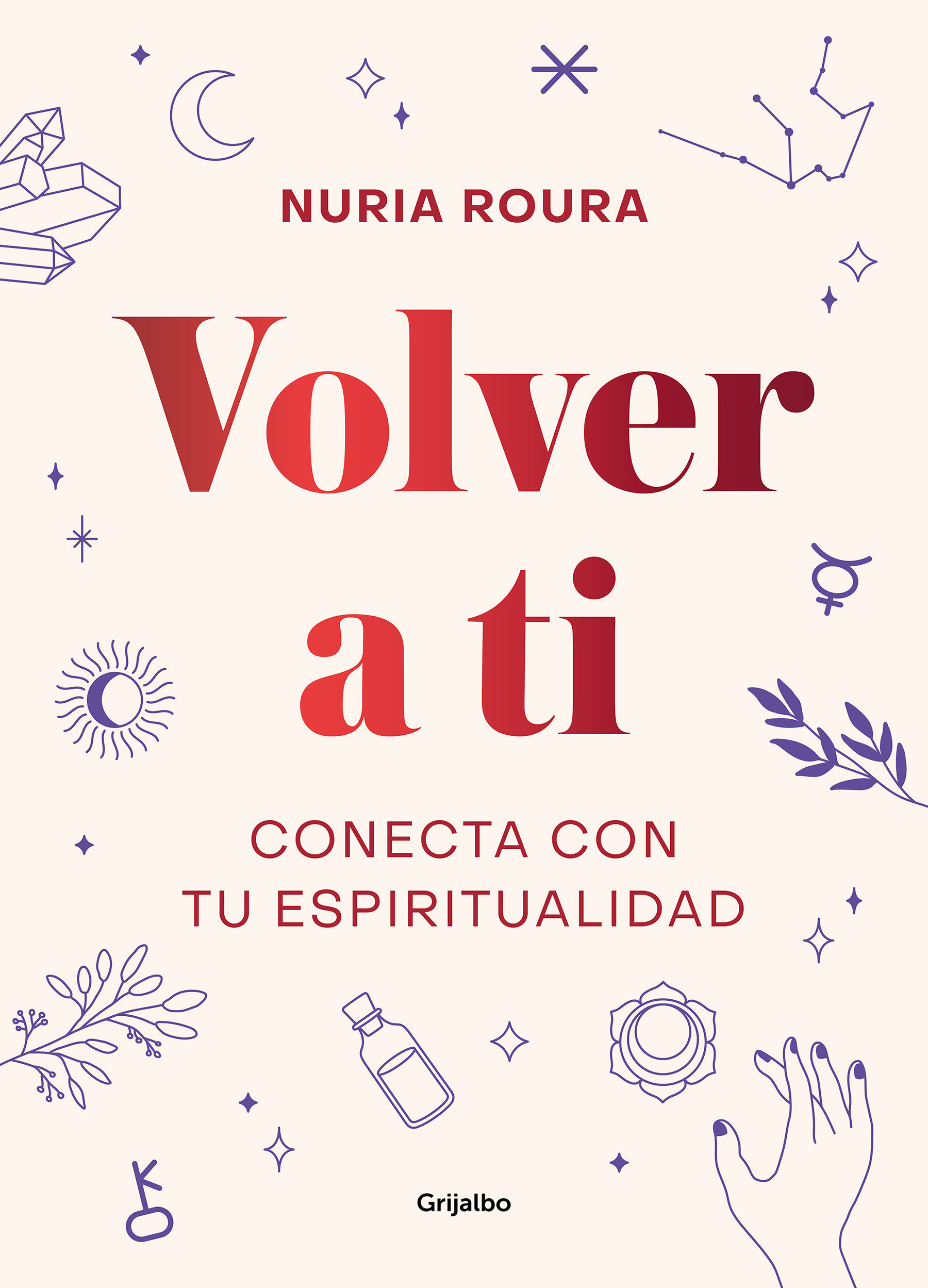 Volver A Ti. Conecta Con Tu Espiritualidad / Walk Your Way Back To Yourself. Connect With Your Spirituality (Hardcover Book)