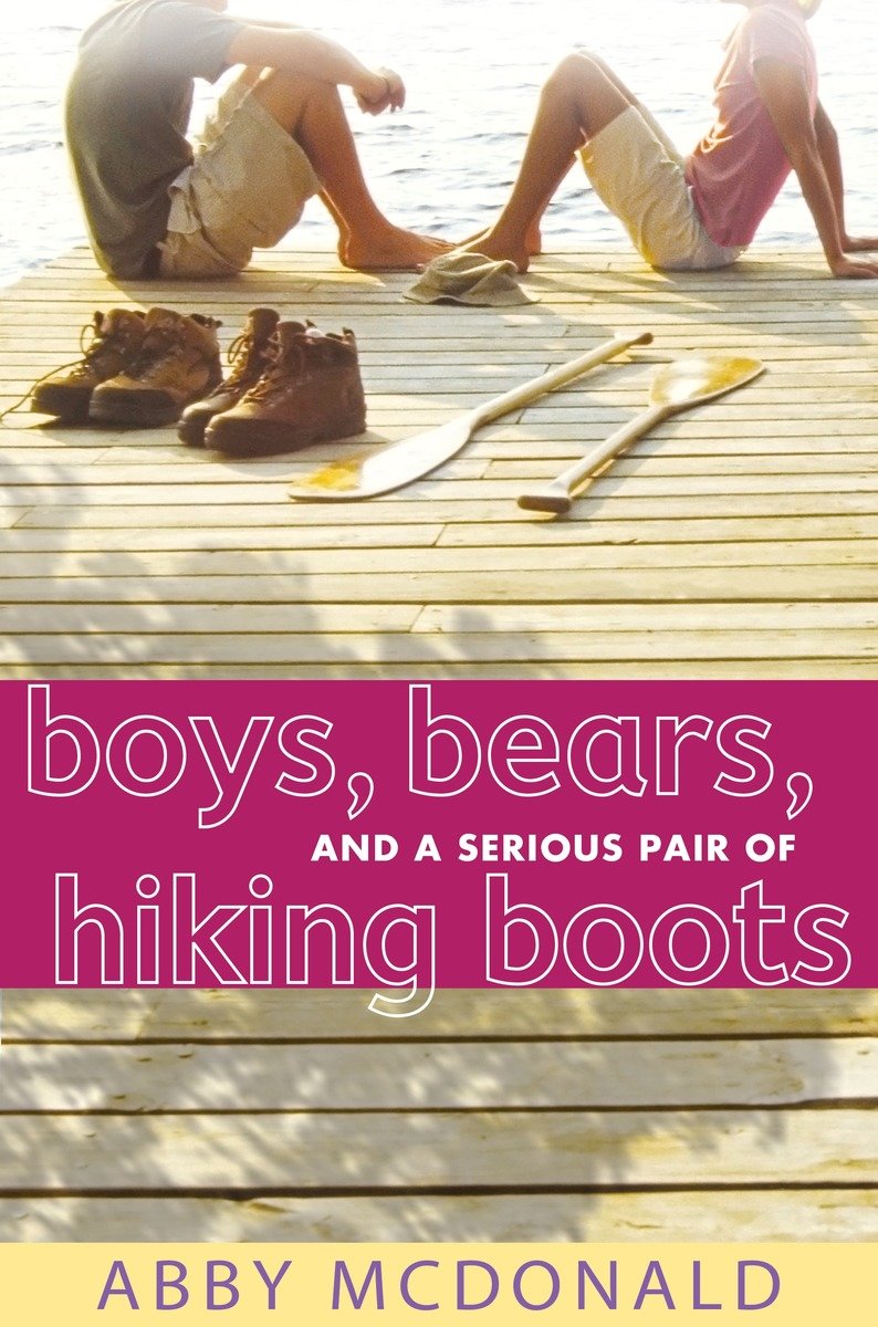 Boys, Bears, And A Serious Pair Of Hiking Boots (Hardcover Book)