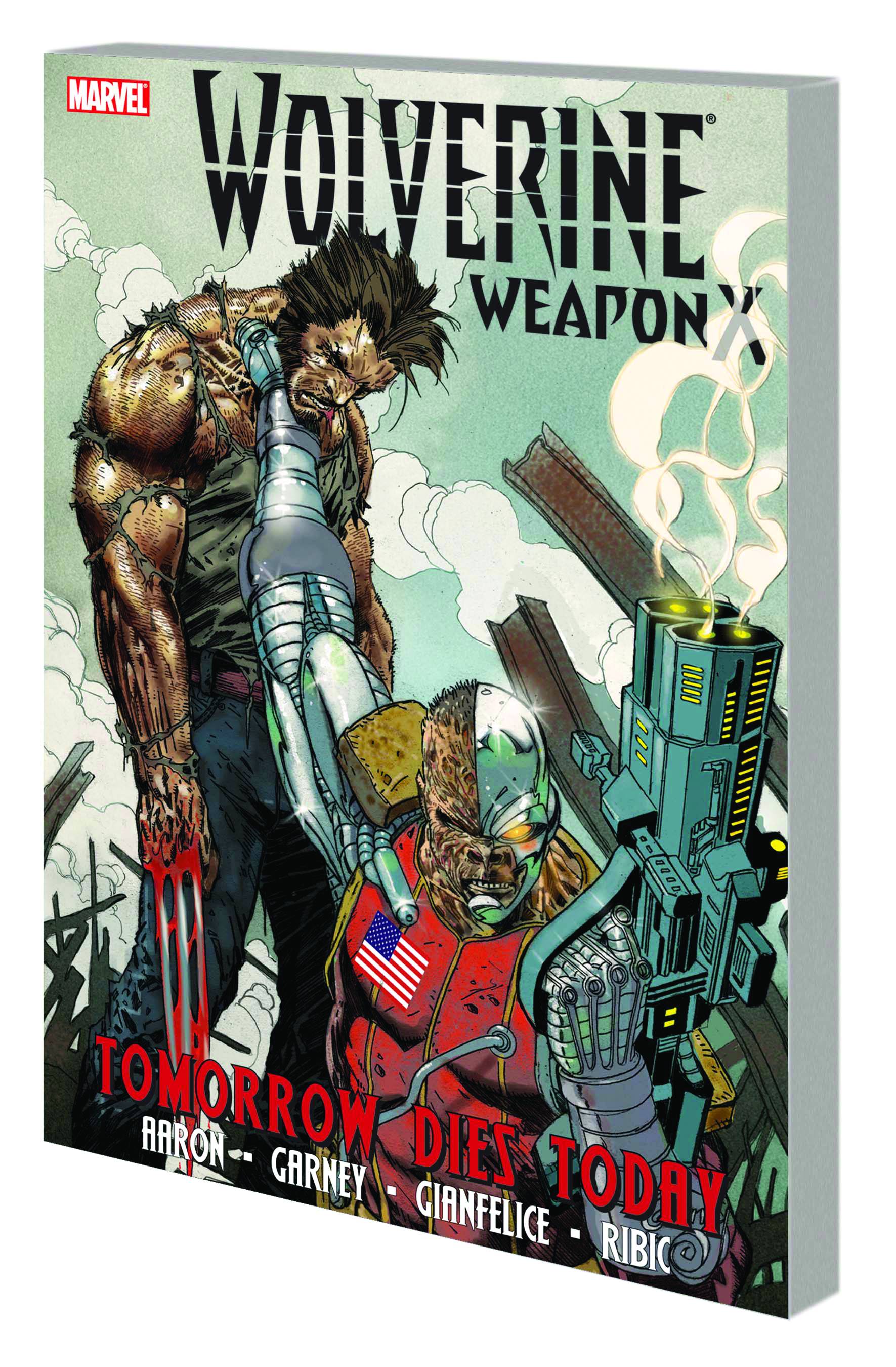 Wolverine Weapon X Graphic Novel Volume 3 Tomorrow Dies Today