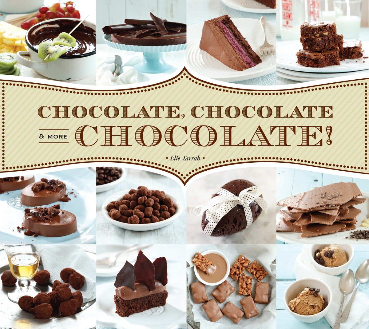 Chocolate, Chocolate & More Chocolate! (Hardcover Book)