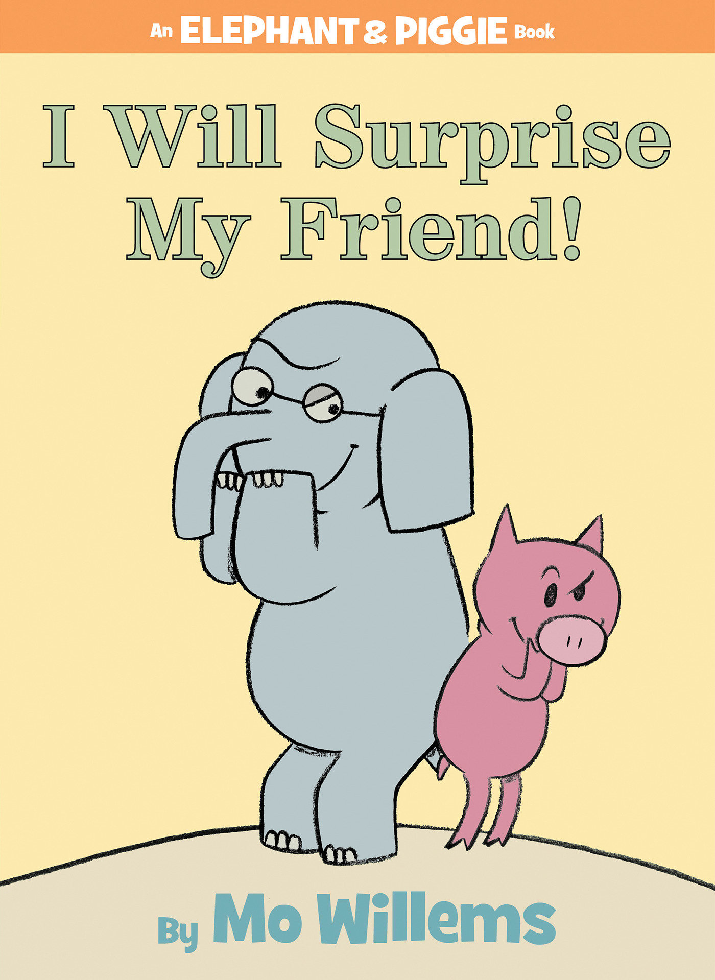 I Will Surprise My Friend!-An Elephant And Piggie Book (Hardcover Book)