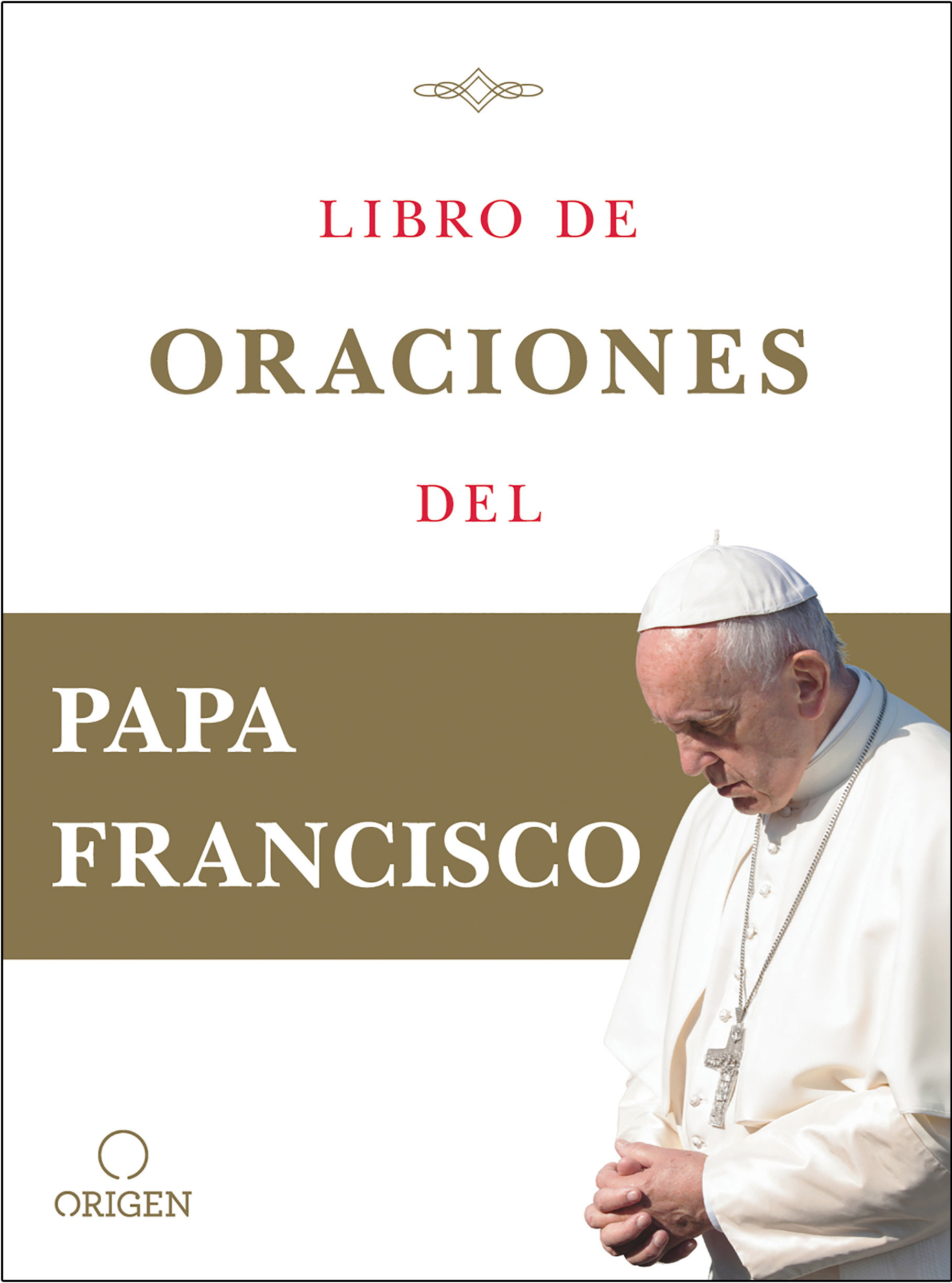 Libro De Oraciones Del Papa Francisco / Prayer. Breathing Life, Daily (Hardcover Book)