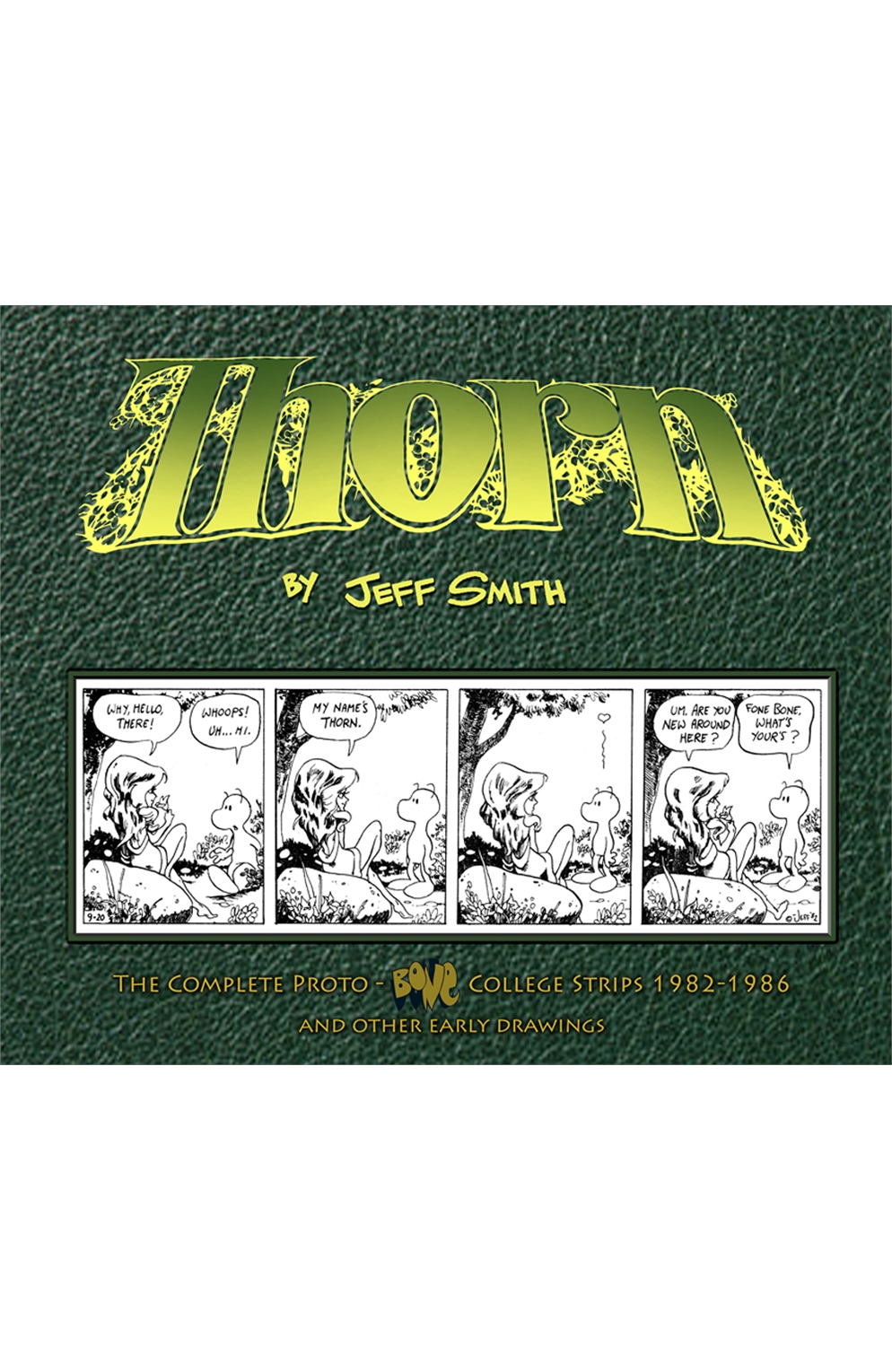 Thorn: The Complete Proto-Bone College Strips 1982 - 1986 And Other Early Drawings (Kickstarter Edit