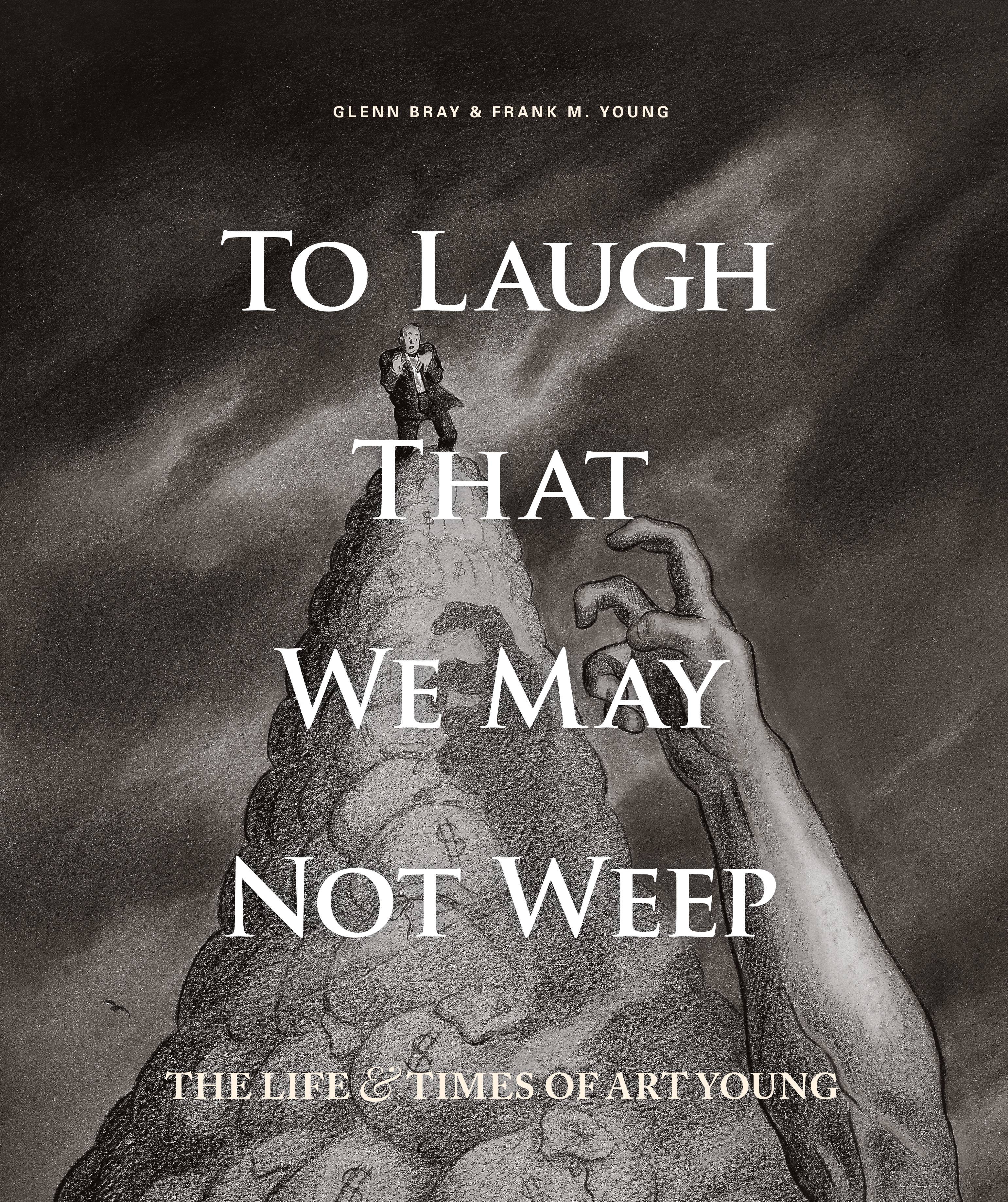 To Laugh We May Not Weep Hardcover Life & Art of Art Young