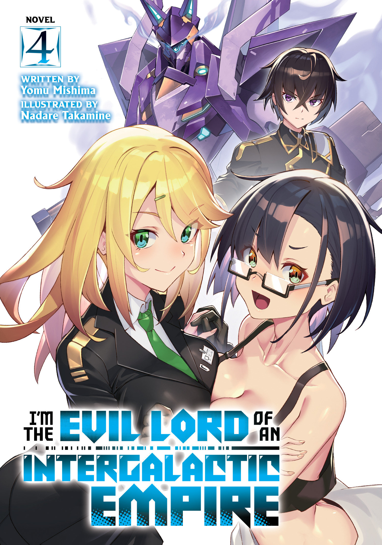 I'm the Evil Lord of an Intergalactic Empire Light Novel Volume 4