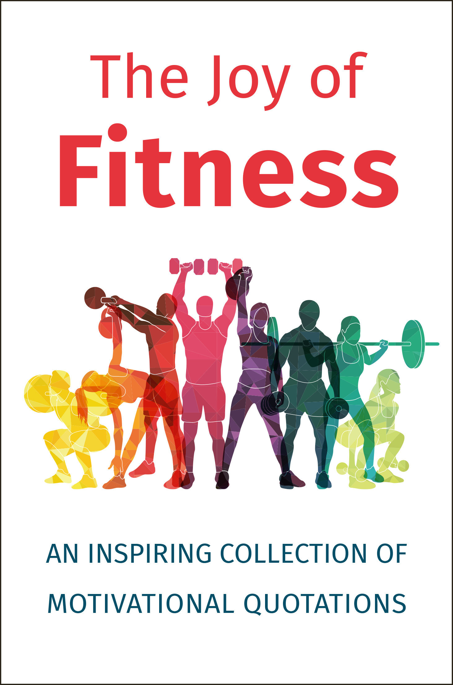 The Joy Of Fitness (Hardcover Book)