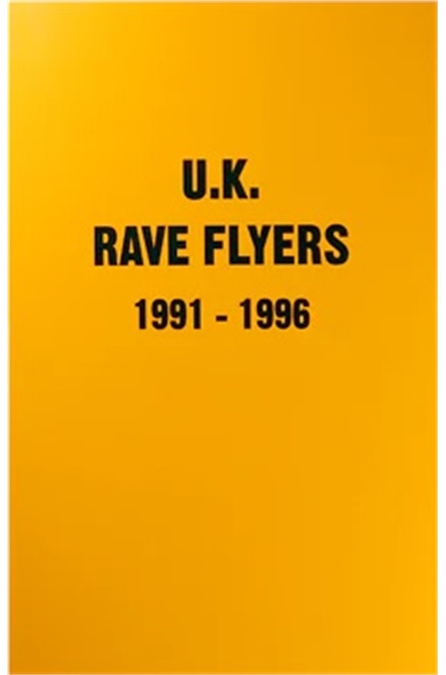 U.K. Rave Flyers 1991-1996