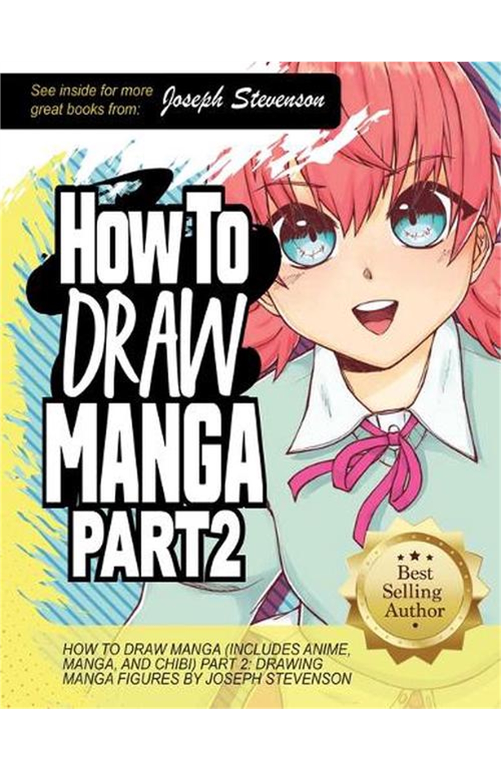 How To Draw Manga (Includes Anime, Manga And Chibi) Part 2 