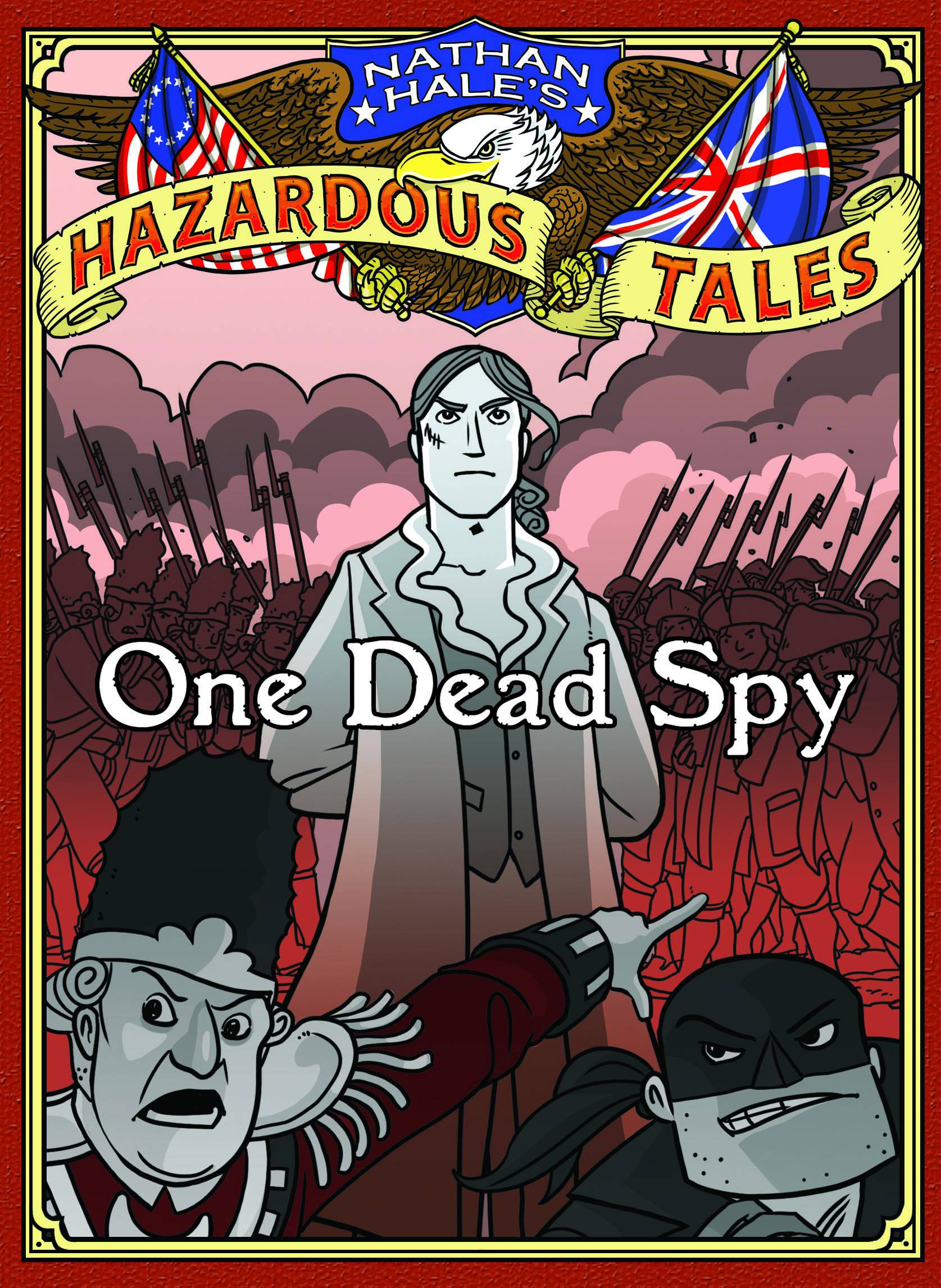 Nathan Hales Hazardous Tales Graphic Novel Volume 1 One Dead Spy