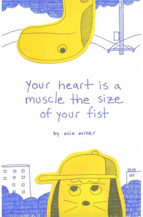 Your Heart Is A Muscle The Size of Your Fist 