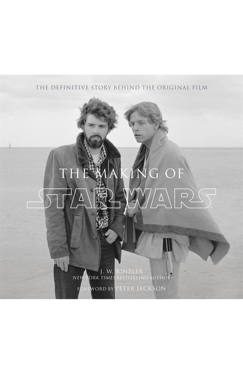 The Making of Star Wars: The Definitive Story Behind The Original Film