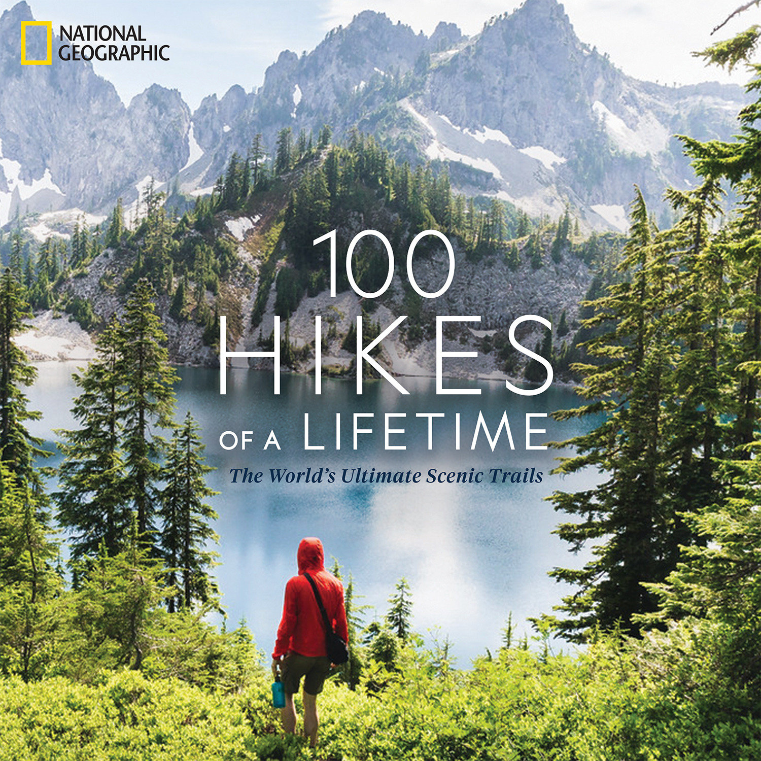 100 Hikes Of A Lifetime (Hardcover Book)