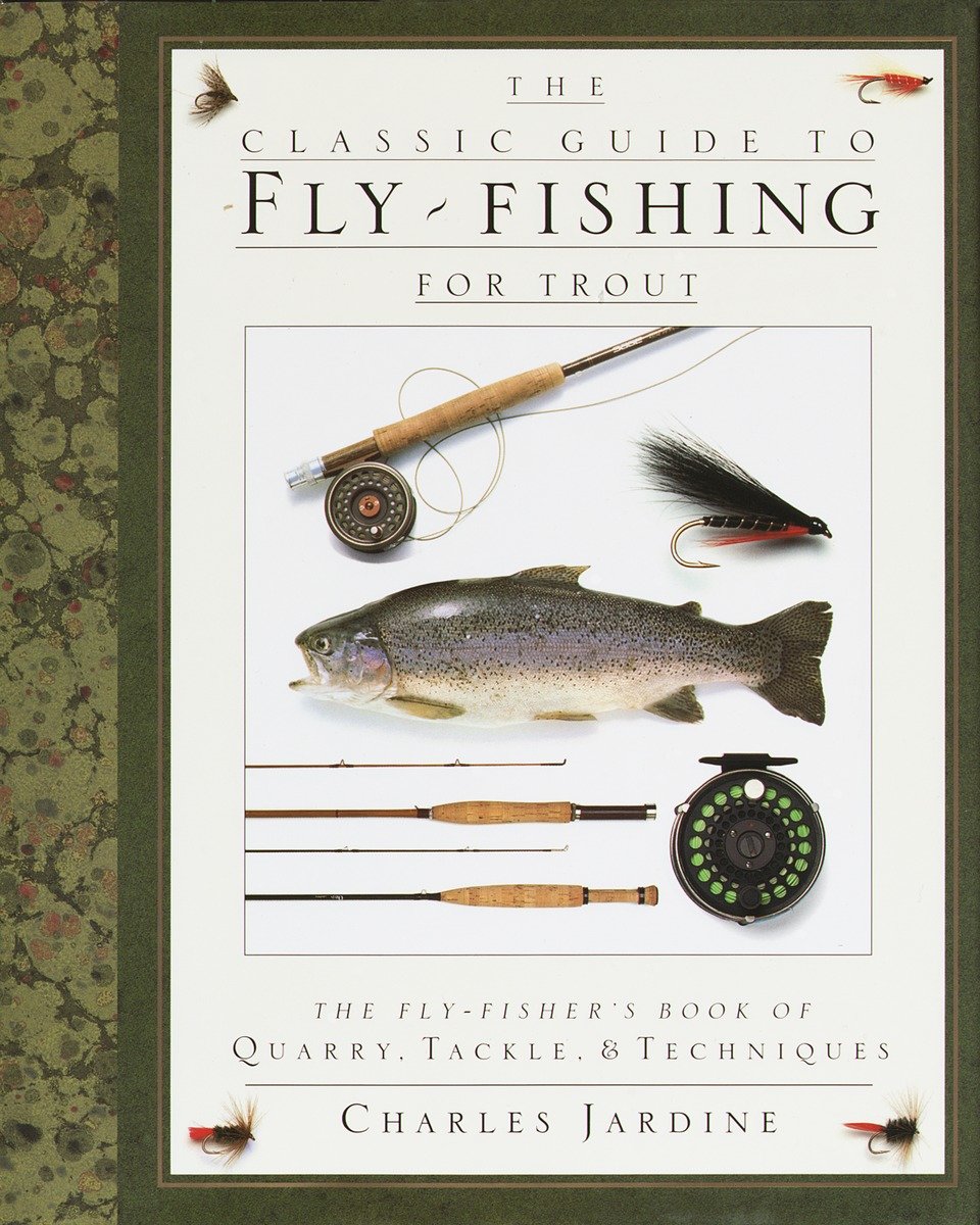 The Classic Guide To Fly-Fishing for Trout (Hardcover Book)