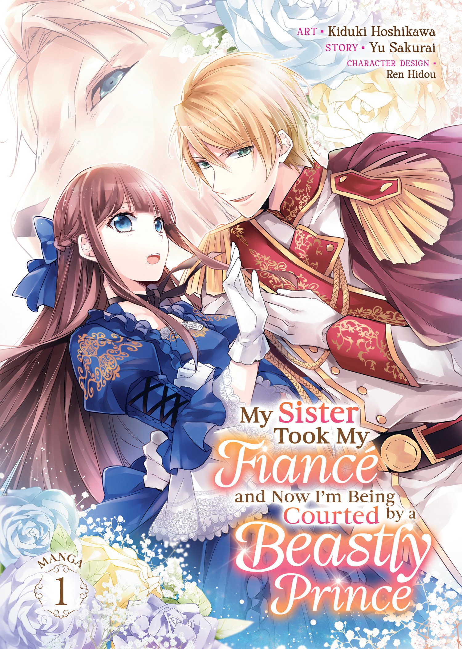 My Sister Took My Fiancé and Now I'm Being Courted by a Beastly Prince Manga Volume 1