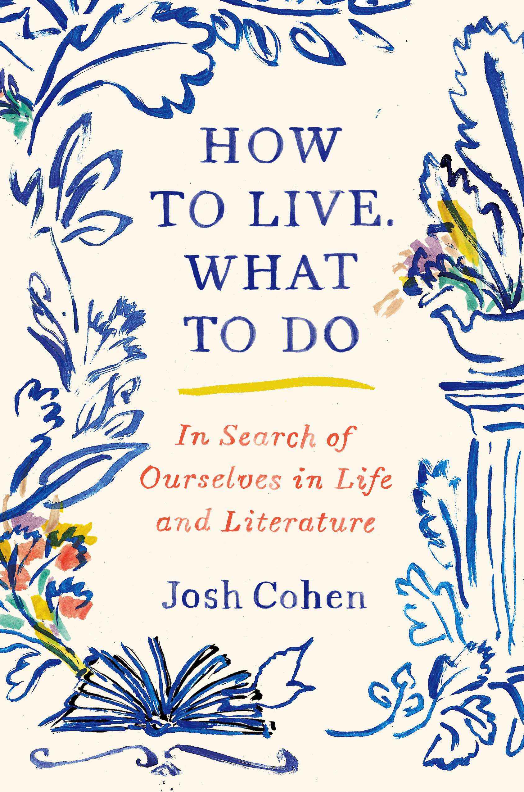 How To Live. What To Do (Hardcover Book)