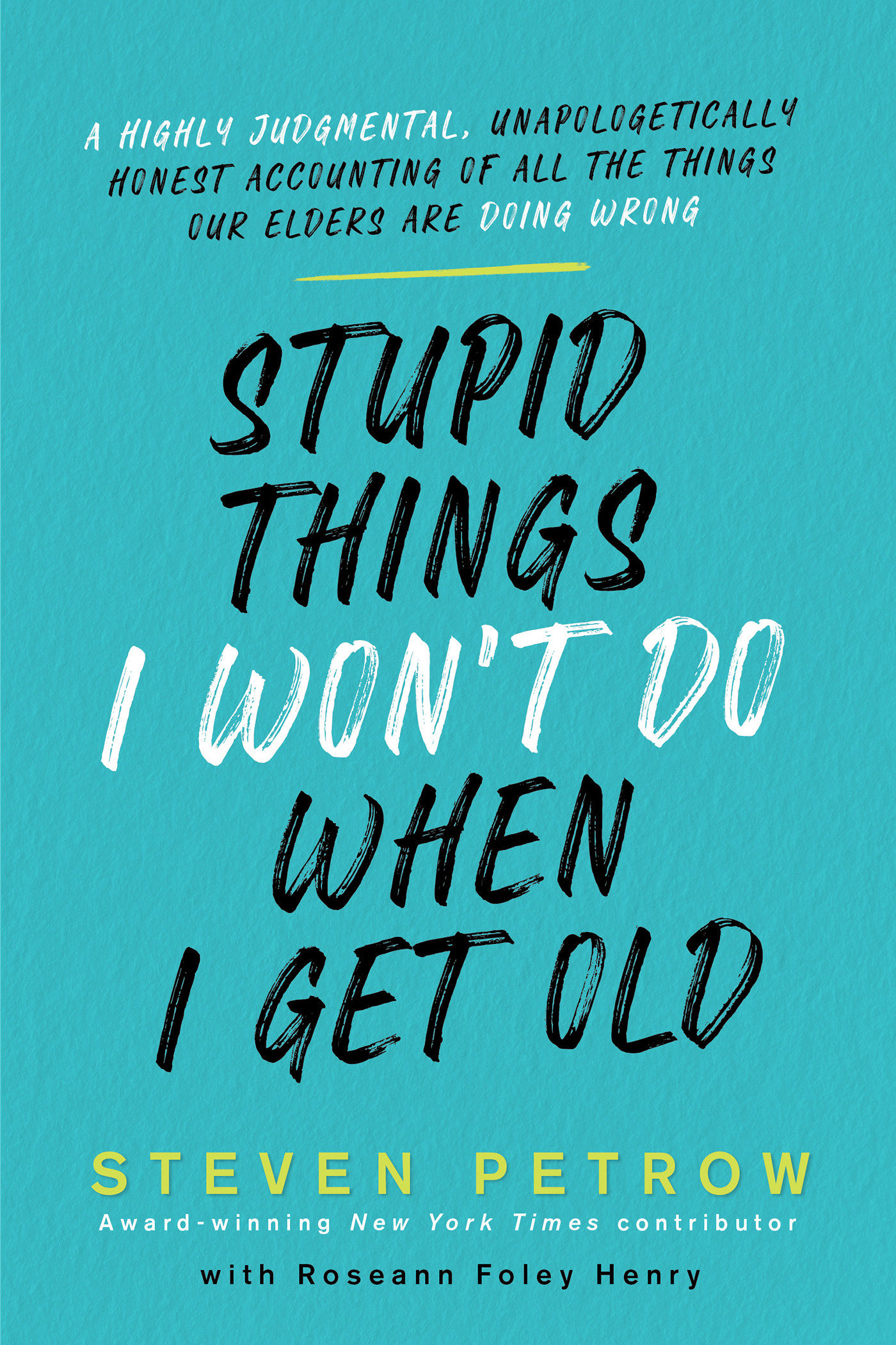 Stupid Things I Won'T Do When I Get Old (Hardcover Book)