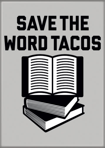 Snorgtees Save The Word Tacos Magnet