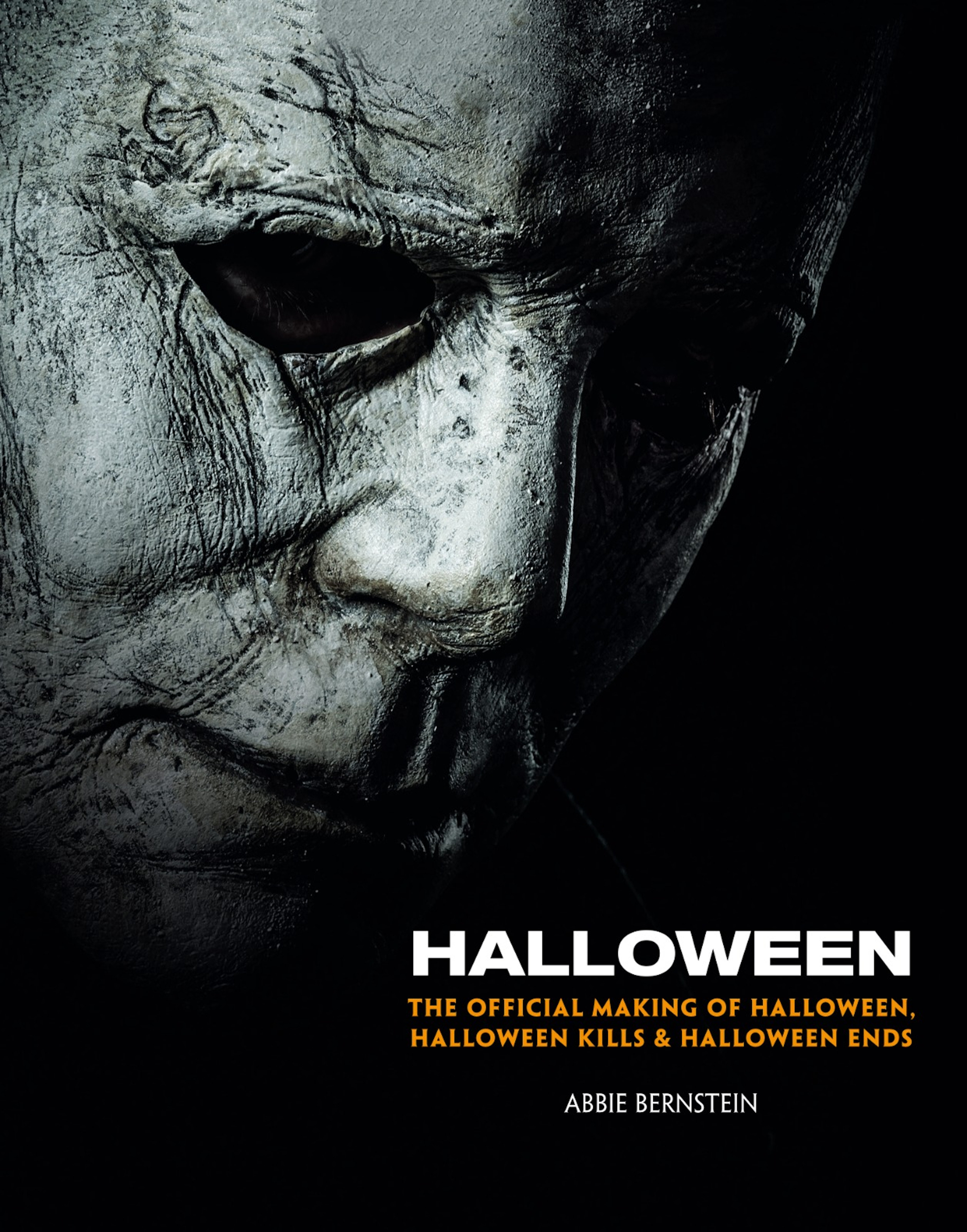 Halloween: The Official Making Of Halloween, Halloween Kills And Halloween Ends (Hardcover Book)