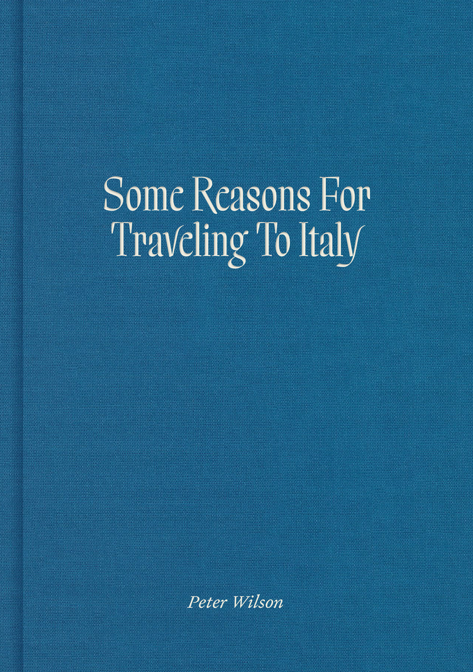 Some Reasons for Traveling To Italy (Hardcover Book)