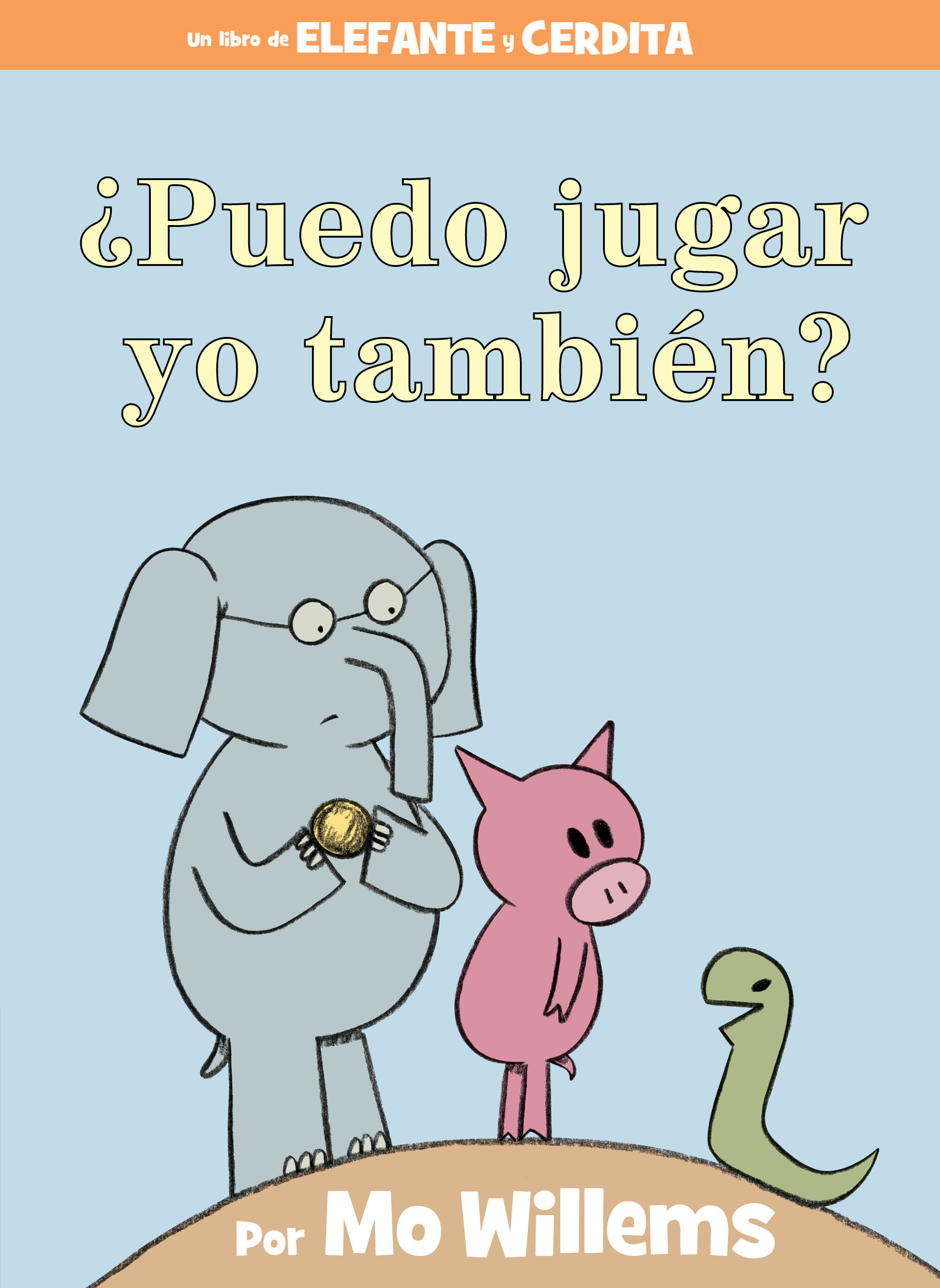 ¿Puedo Jugar Yo También?-An Elephant & Piggie Book, Spanish Edition (Hardcover Book)