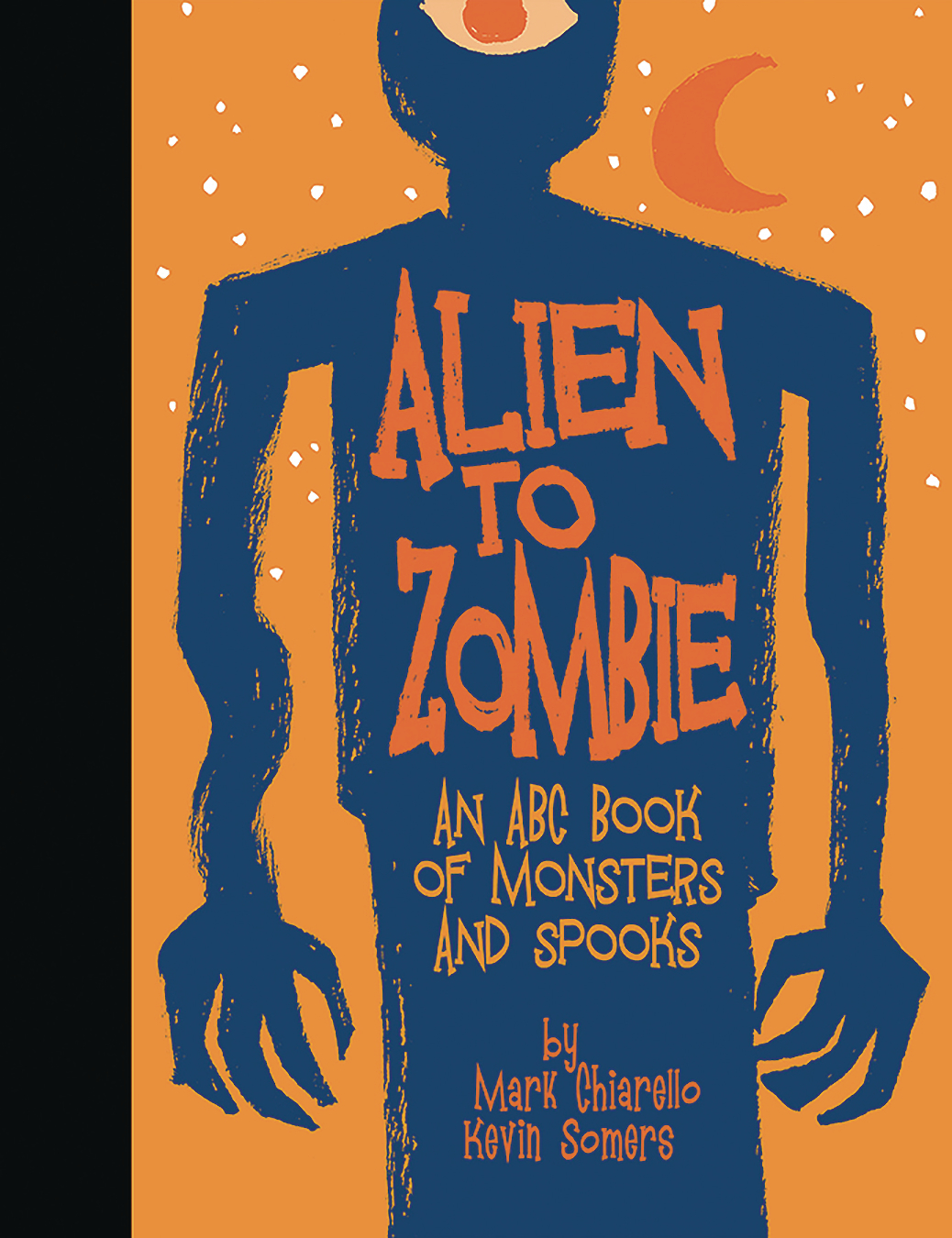 Alien To Zombies Abc Book Monsters & Spooks Hardcover