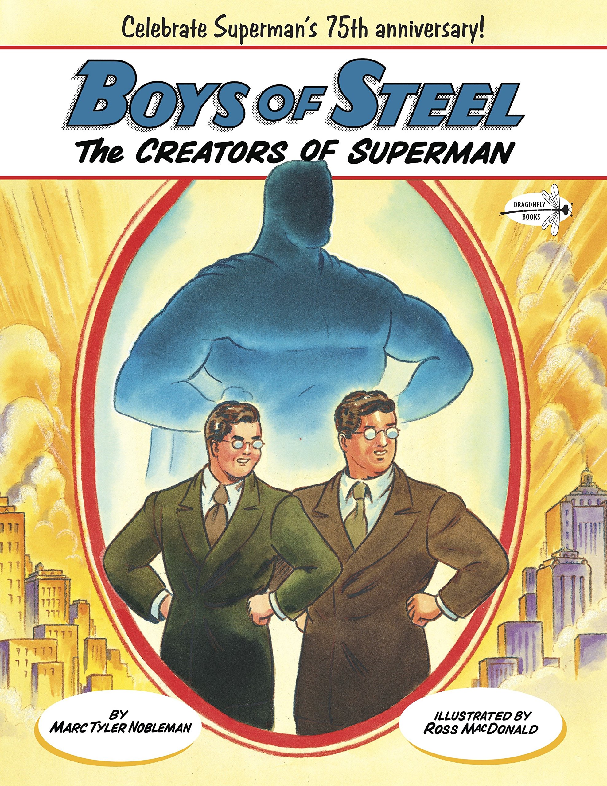 Boys of Steel The Creators of Superman