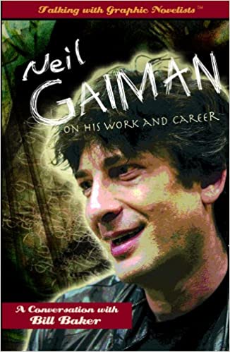 Talking With Graphic Novelists: Neil Gaiman On His Work And Career