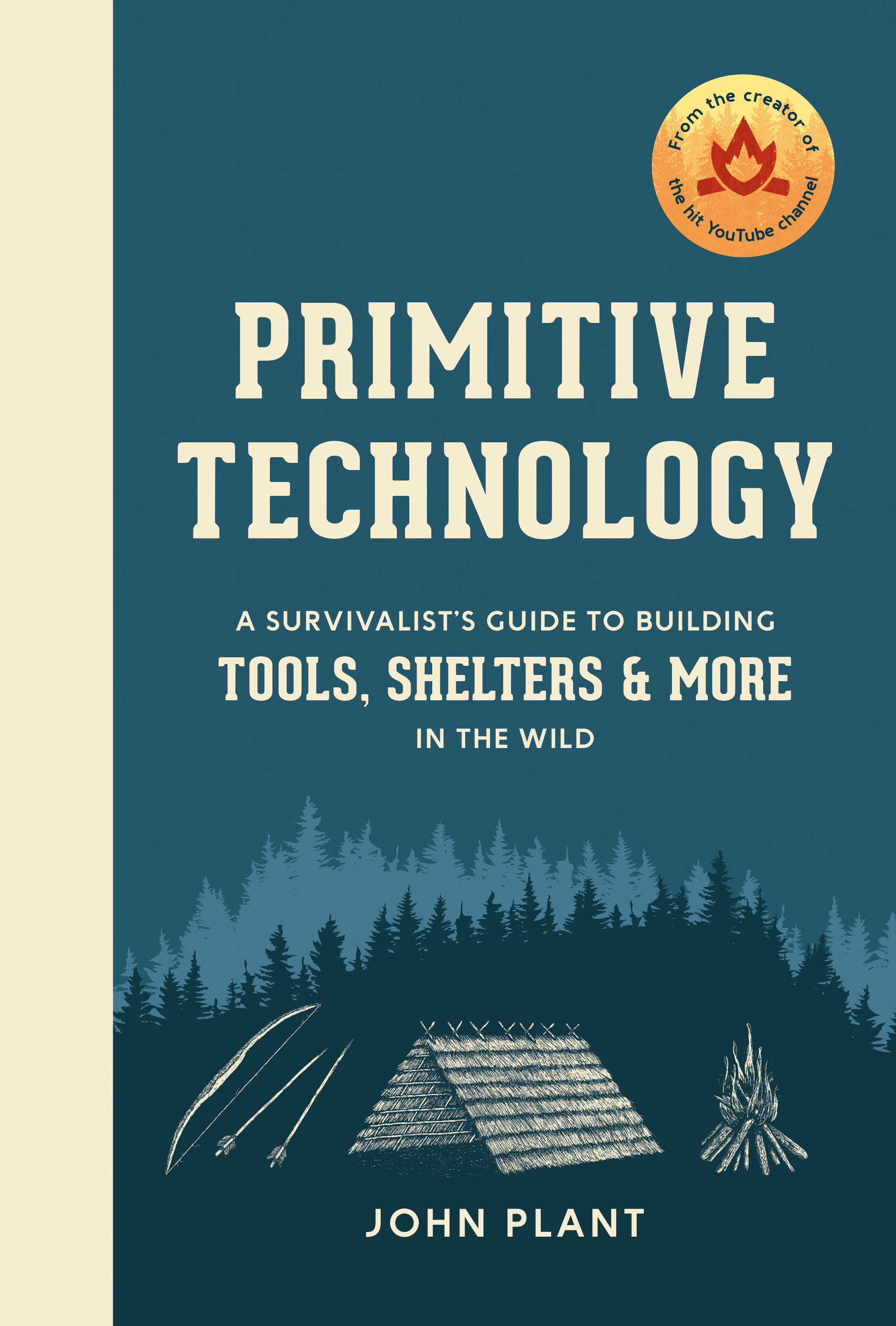 Primitive Technology: A Survivalist's Guide To Building Tools, Shelters, And More In The Wild